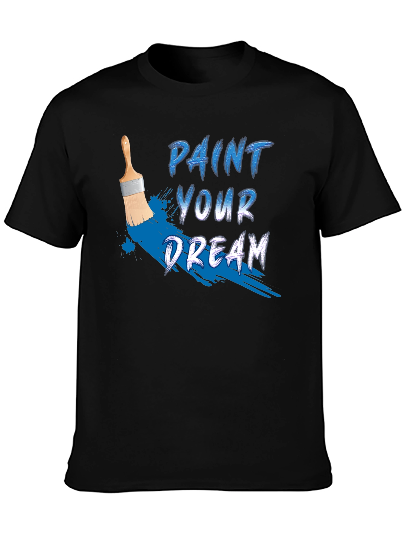 Paint Your Dream Graphic Tee - Motivational Black T-Shirt