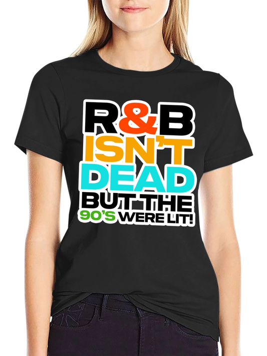 R&B Isnt Dead Mens Graphic Tee - 90s Were Lit!