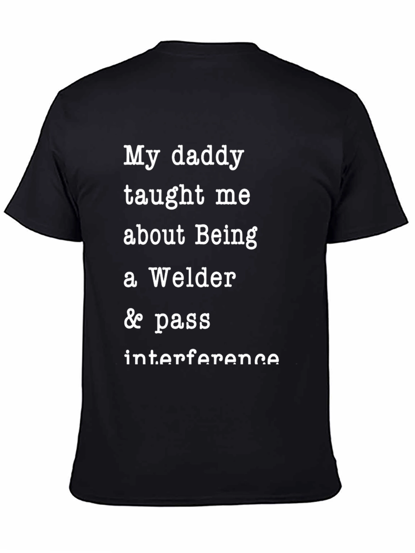 Welder Daddy T-Shirt: Pass Interference
