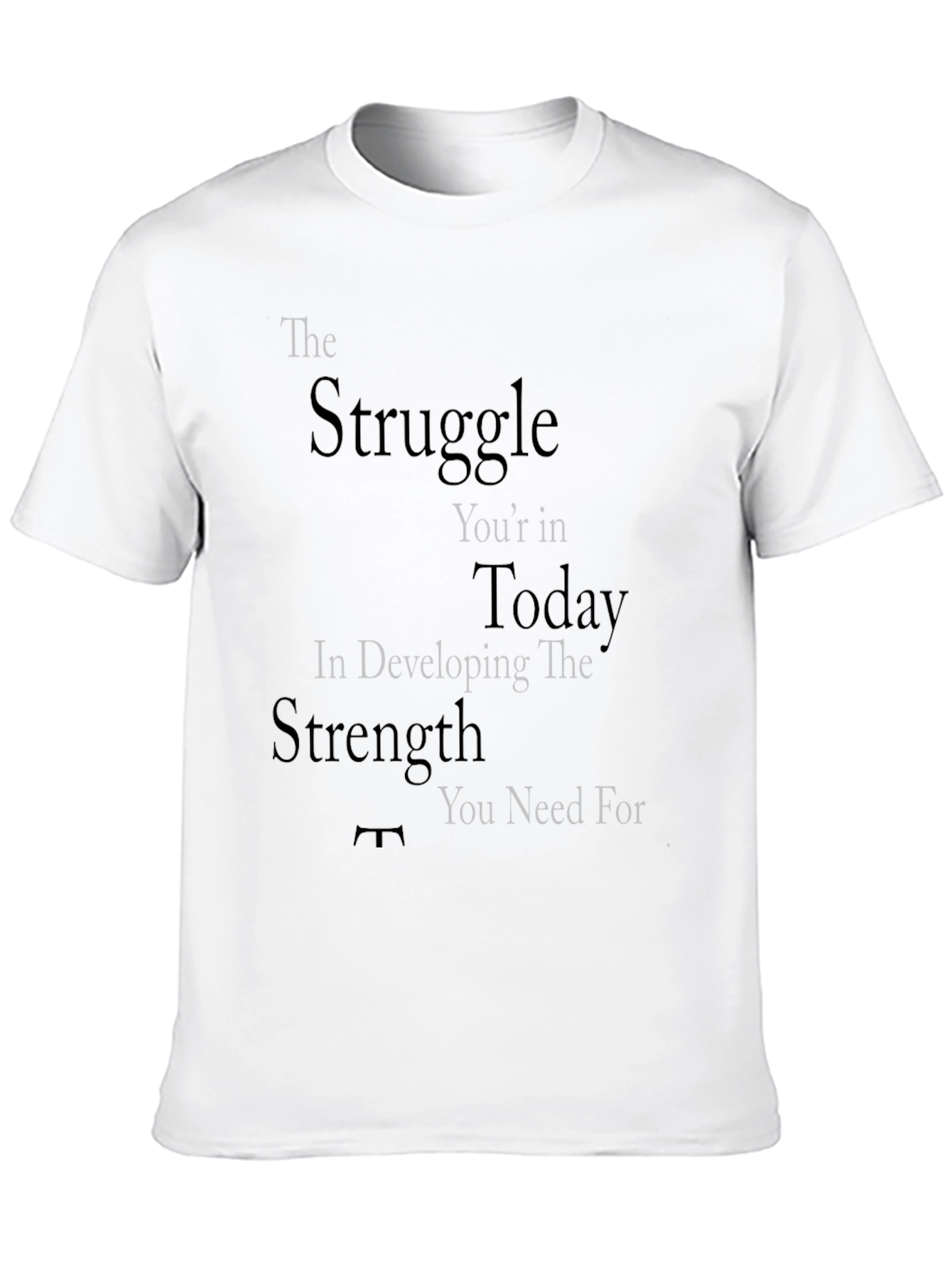 Motivational Graphic T-Shirt: Strength Through Struggle