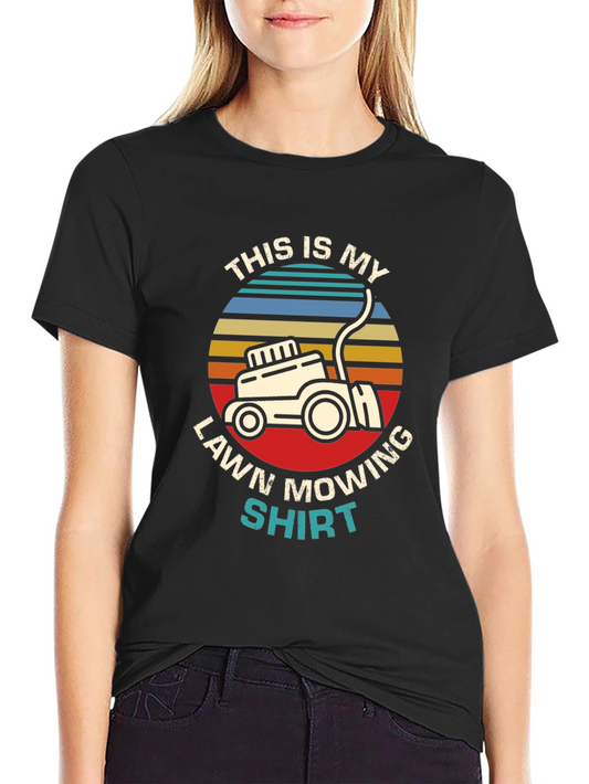 Lawn Mowing Shirt - This Is My Lawn Mowing Shirt