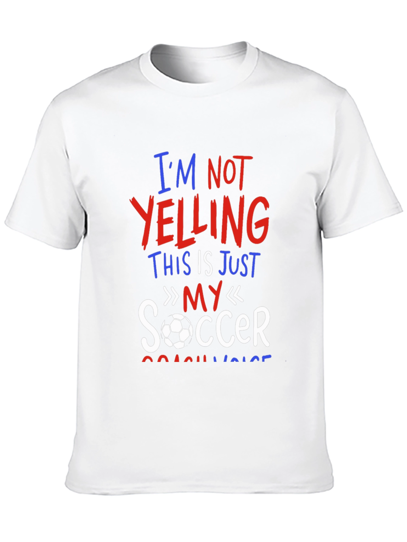 Funny Soccer Coach T-Shirt - Im Not Yelling!