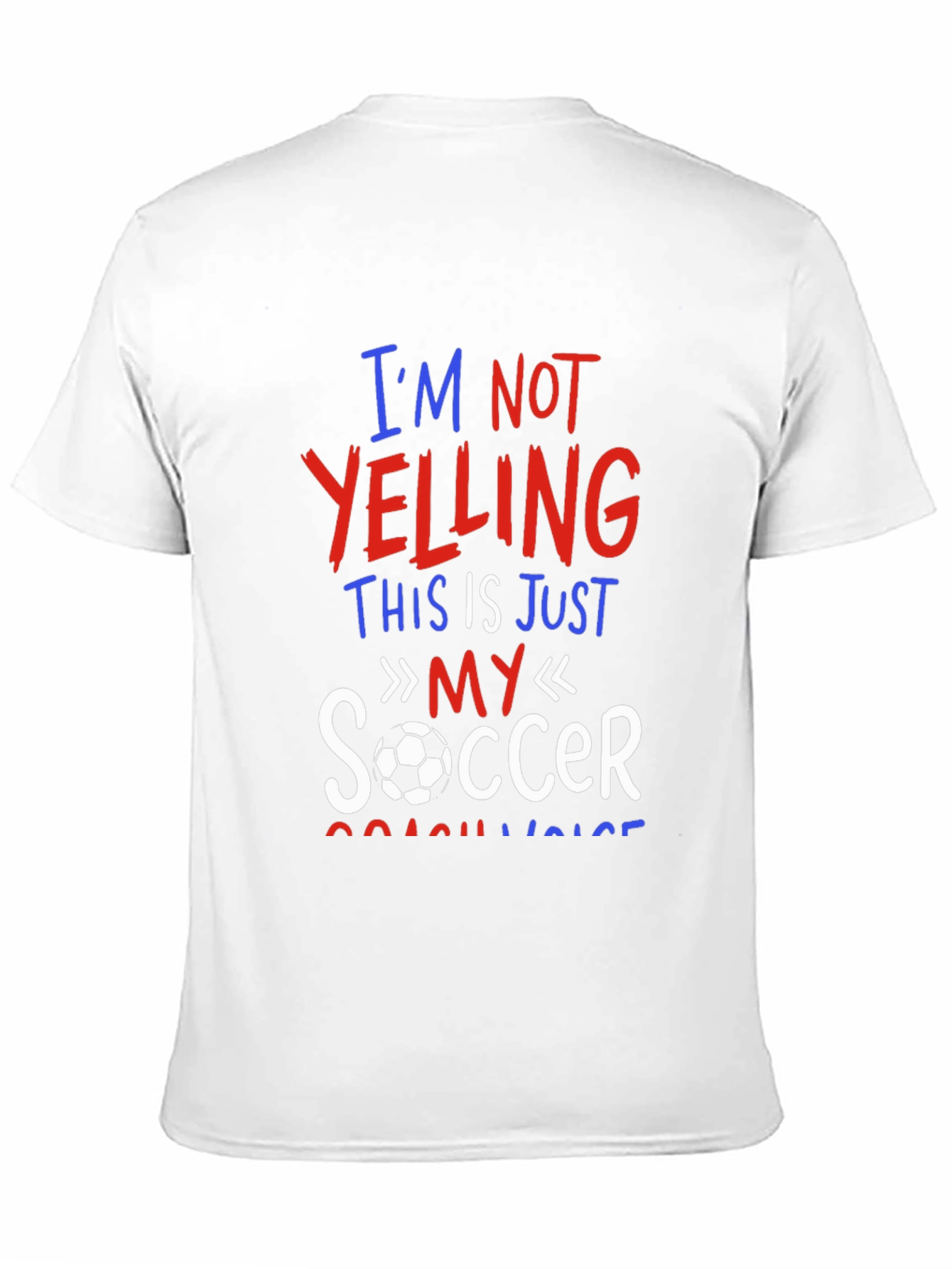 Funny Soccer Coach T-Shirt - Im Not Yelling!