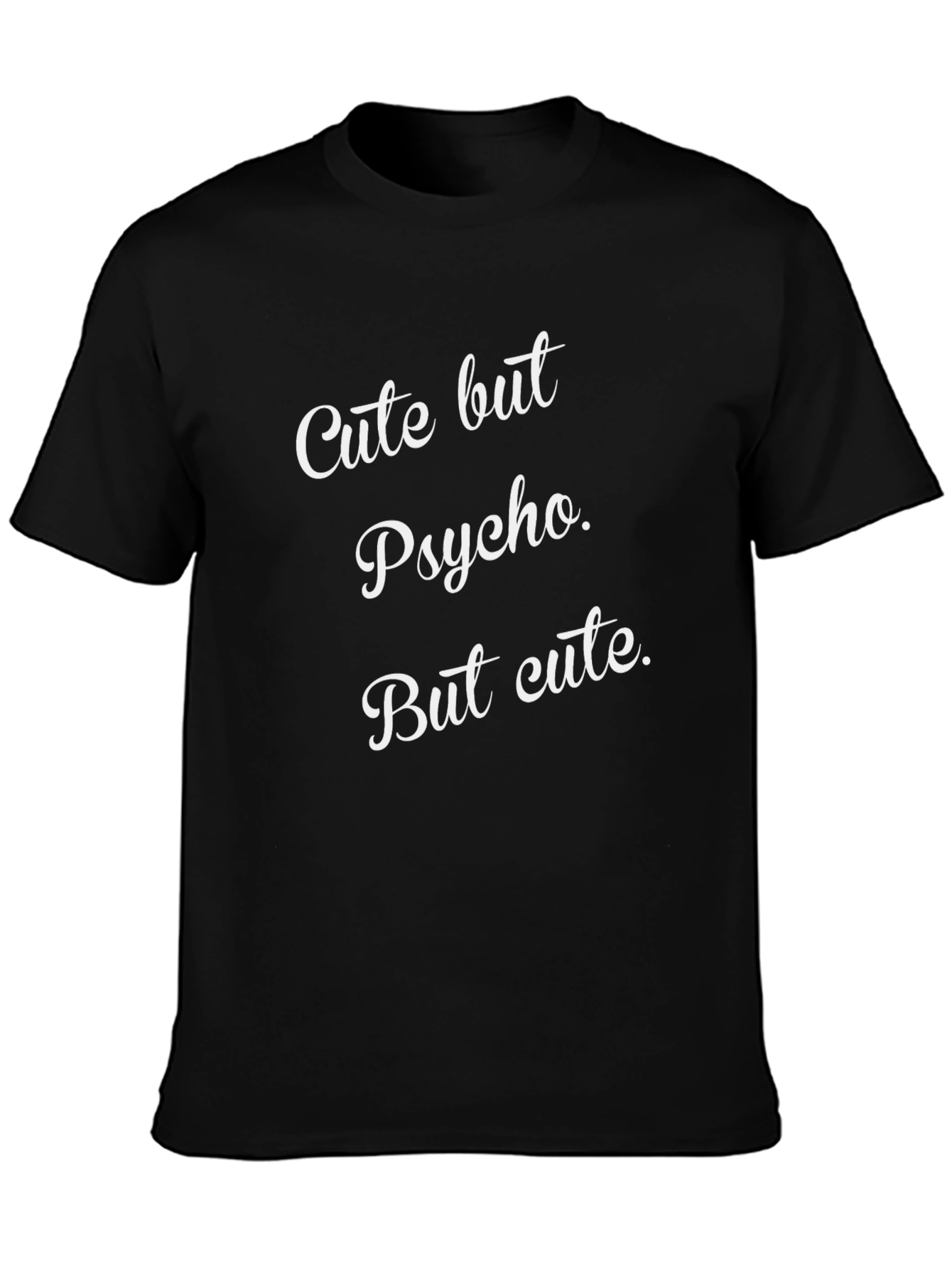 Cute But Psycho Funny Slogan T-Shirt