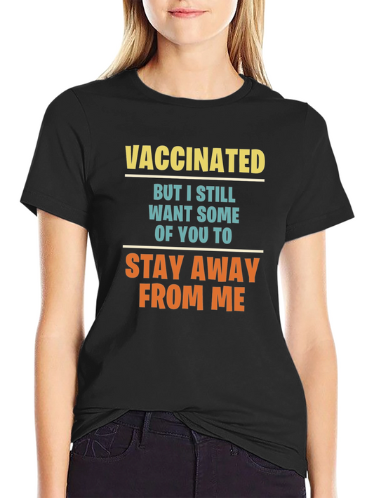 Vaccinated Graphic Tee - Stay Away T-Shirt