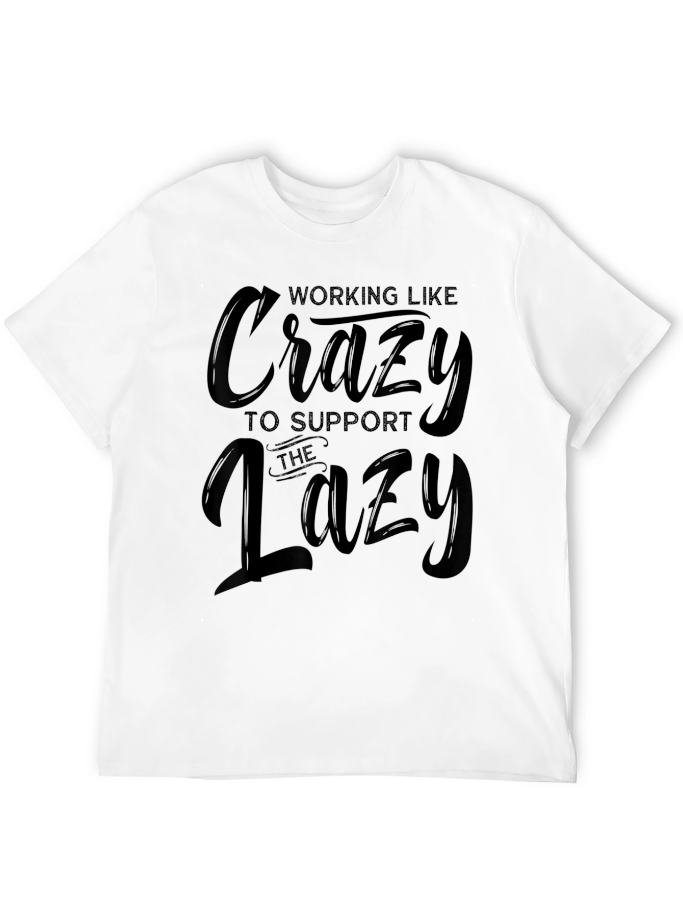 Working Like Crazy Graphic T-Shirt