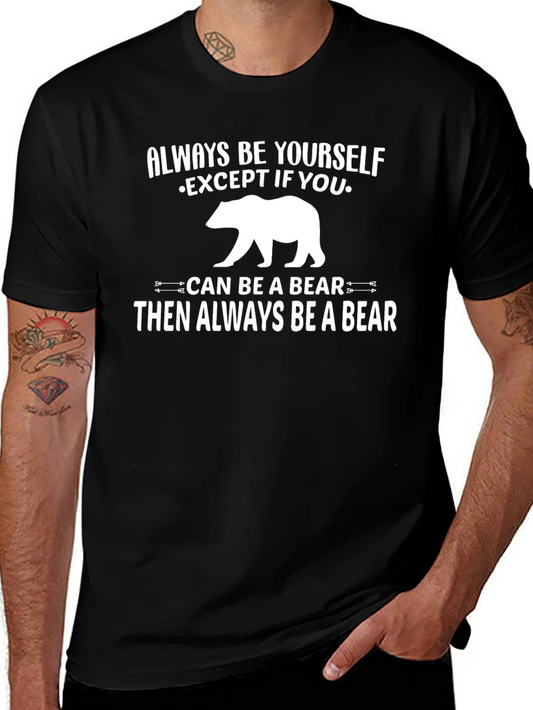 Always Be Yourself Except Bear Graphic T-Shirt
