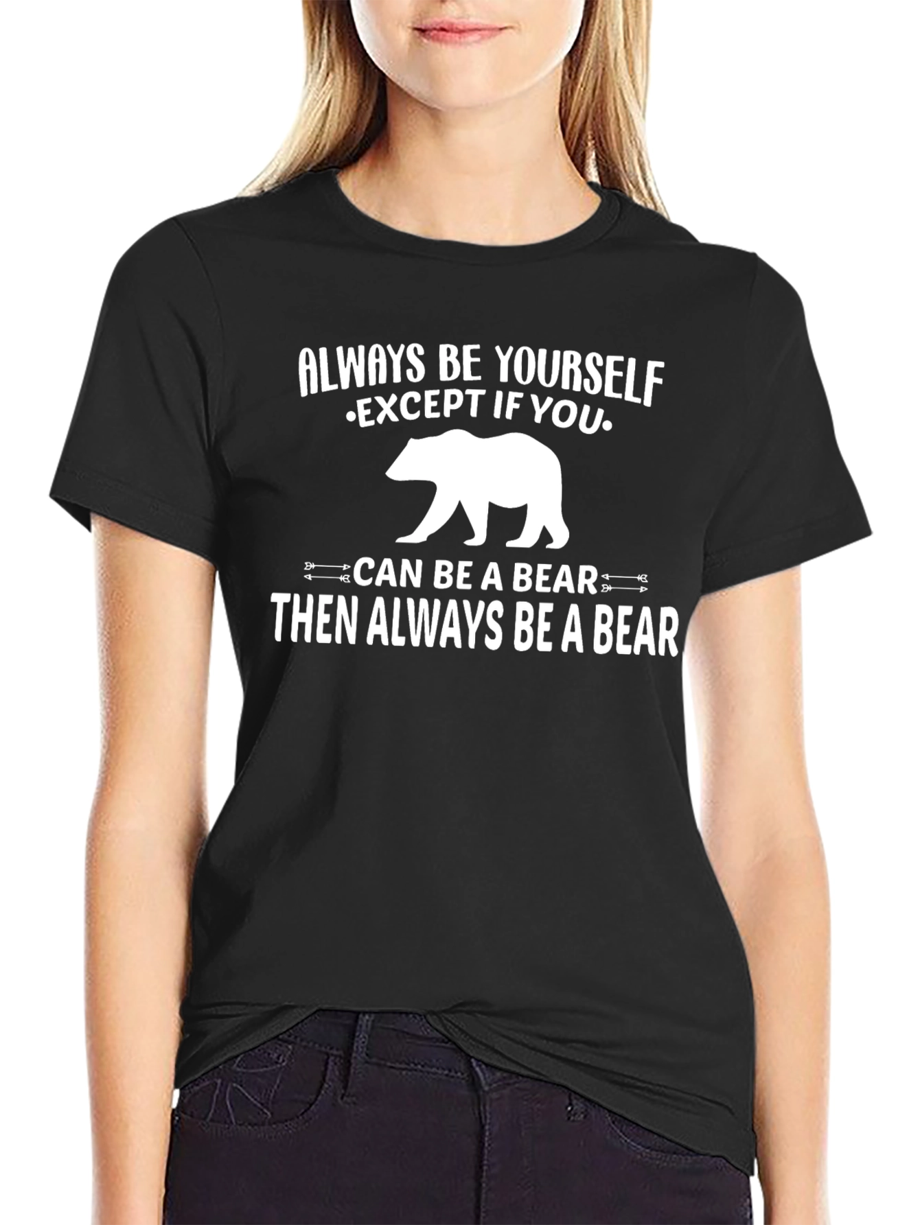 Always Be Yourself Except Bear Graphic T-Shirt
