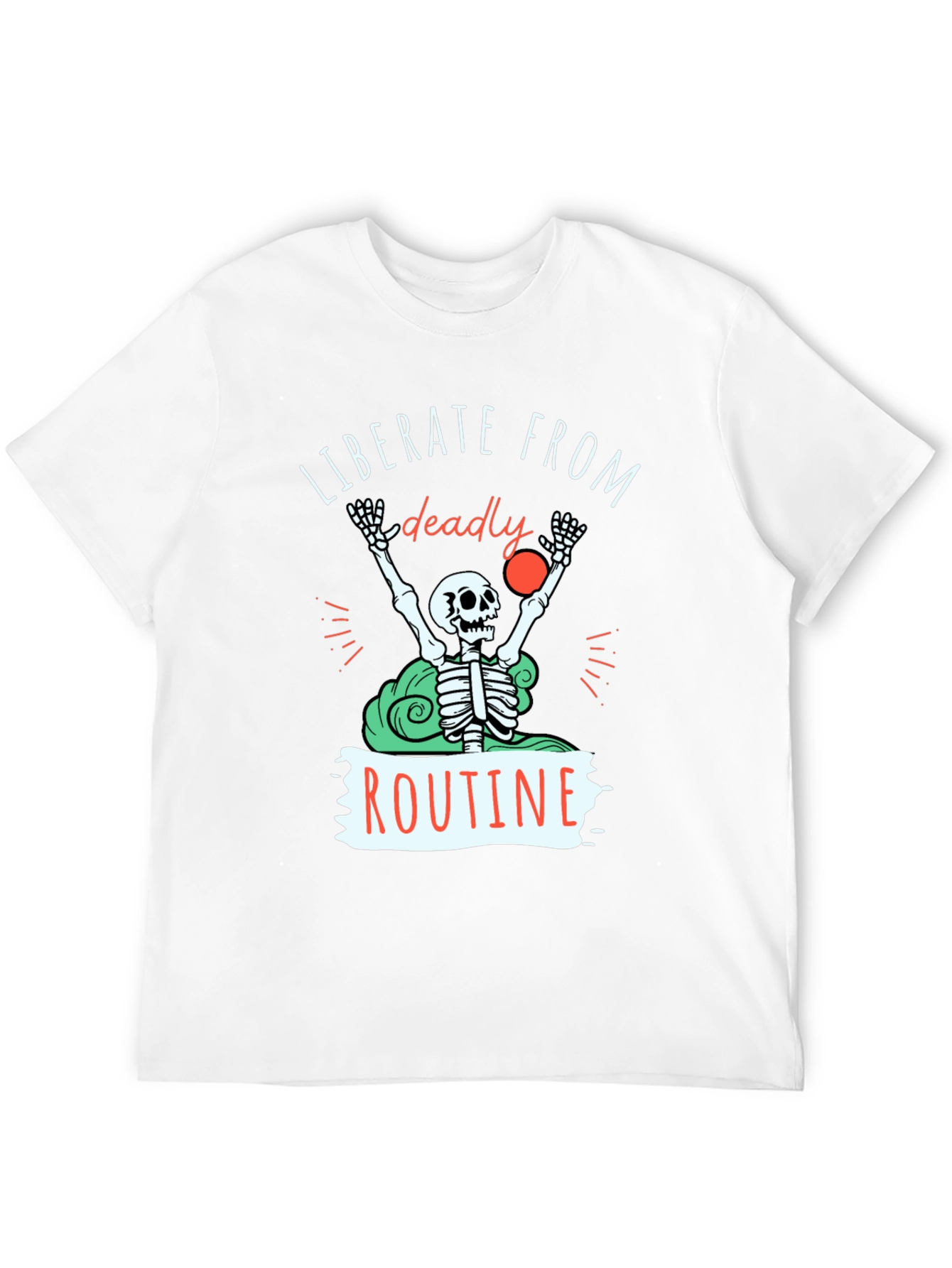 Liberate from Routine T-Shirt - Skeleton Design