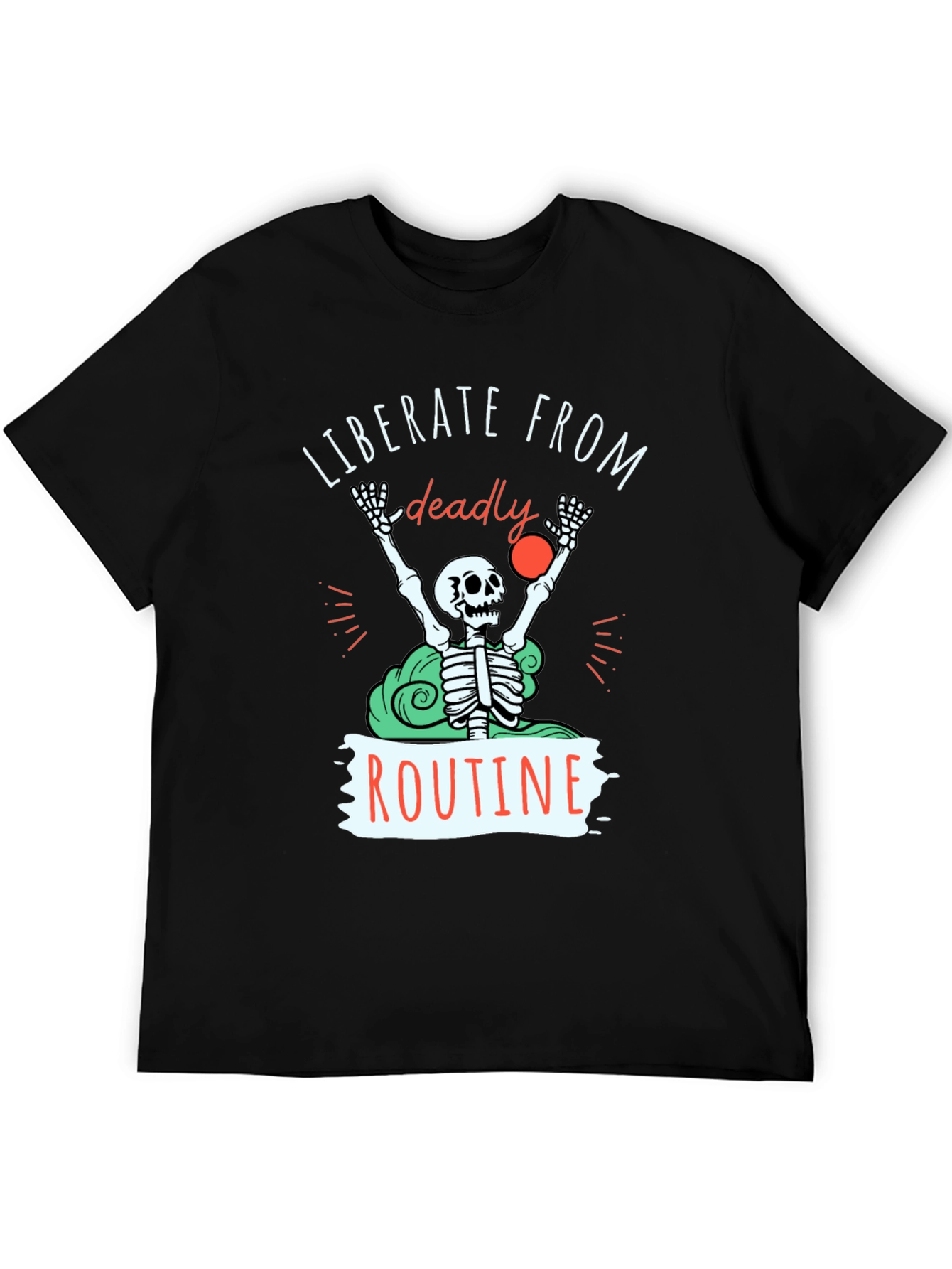 Liberate from Routine T-Shirt - Skeleton Design