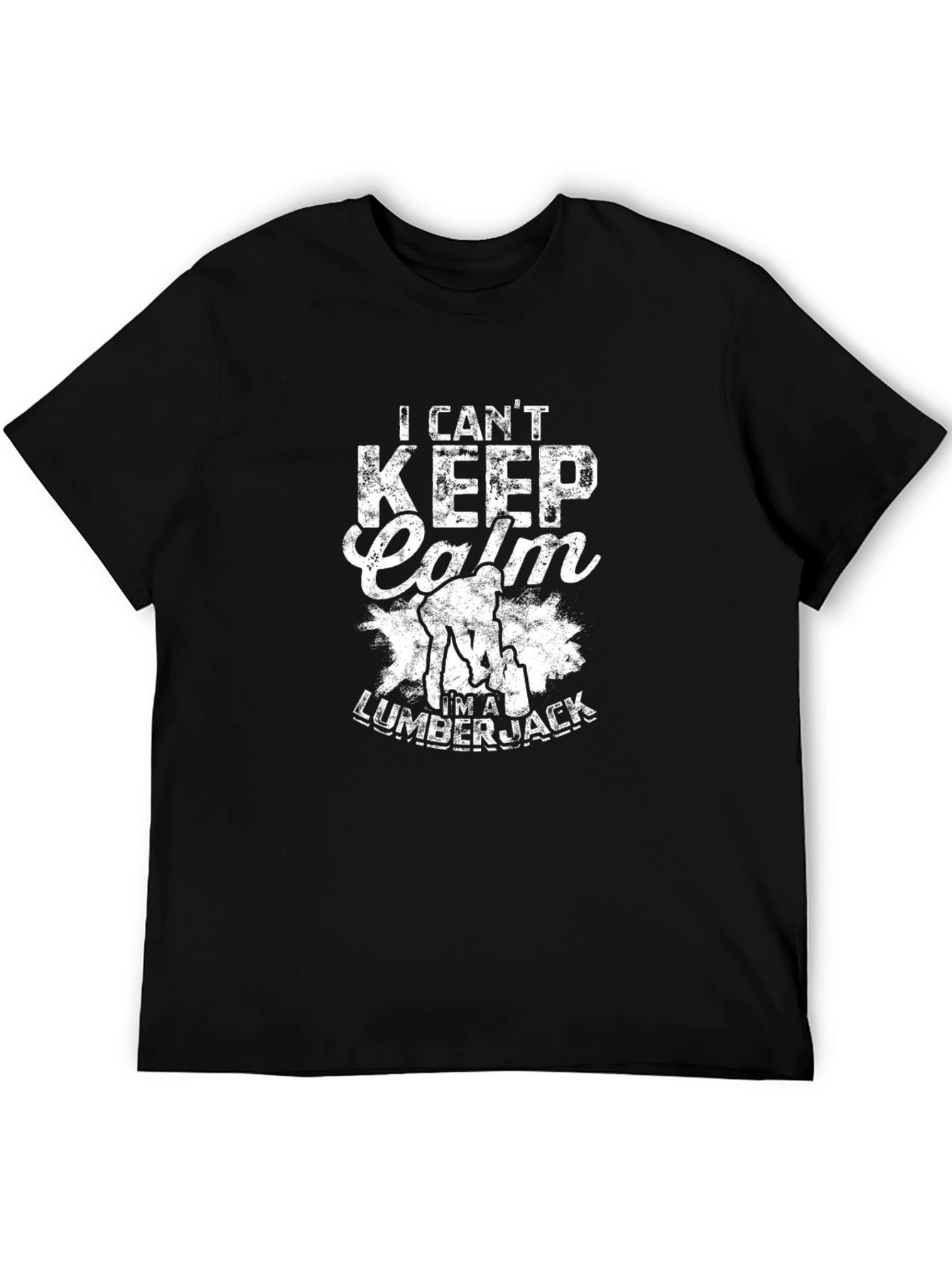 I Cant Keep Calm Im A Lumberjack T-Shirt