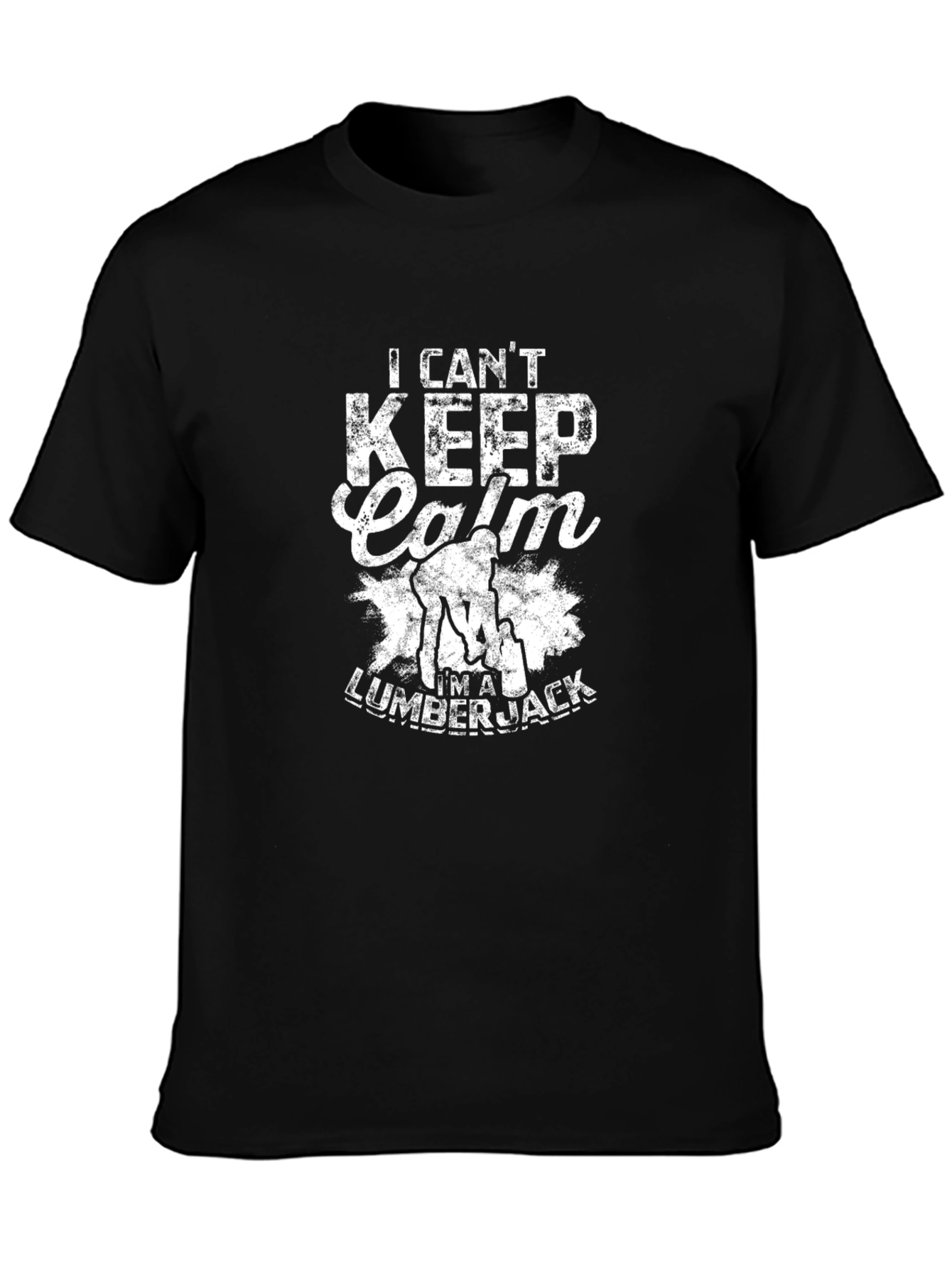I Cant Keep Calm Im A Lumberjack T-Shirt