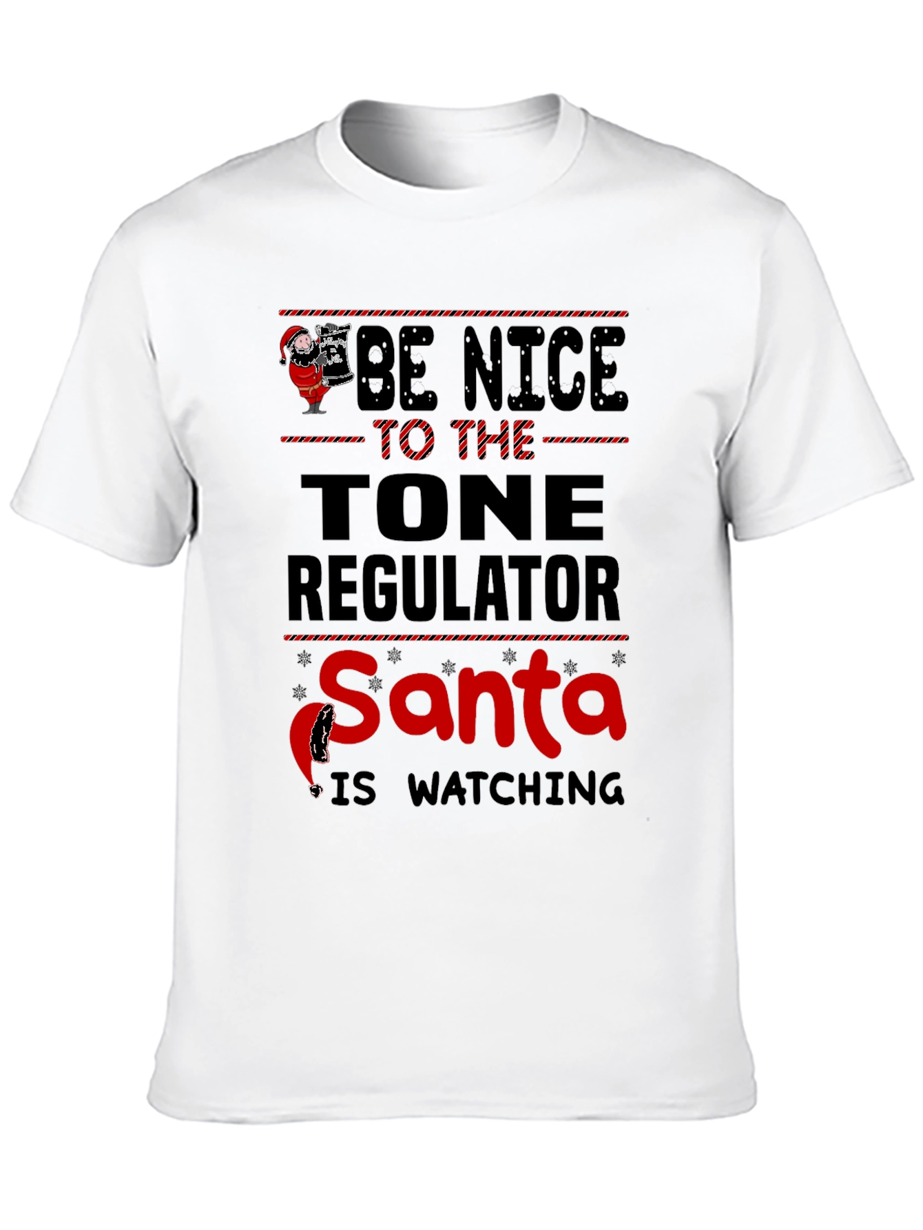 Be Nice to The Tone Regulator Santa T-Shirt