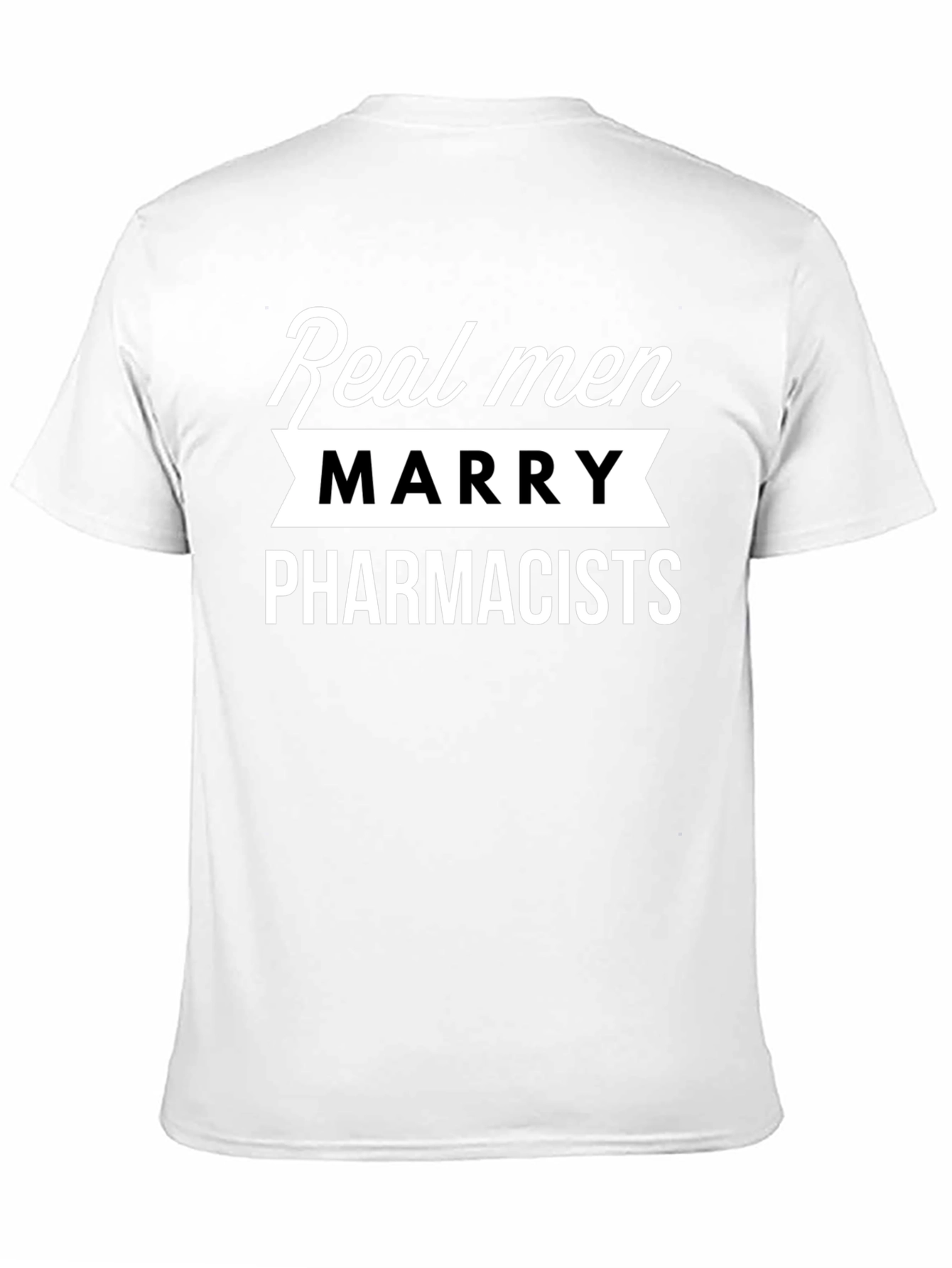 Real Men Marry Pharmacists Graphic Tee