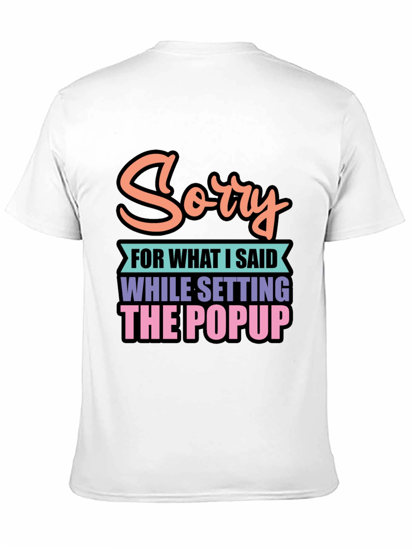 Funny Sorry Popup Black Graphic Tee