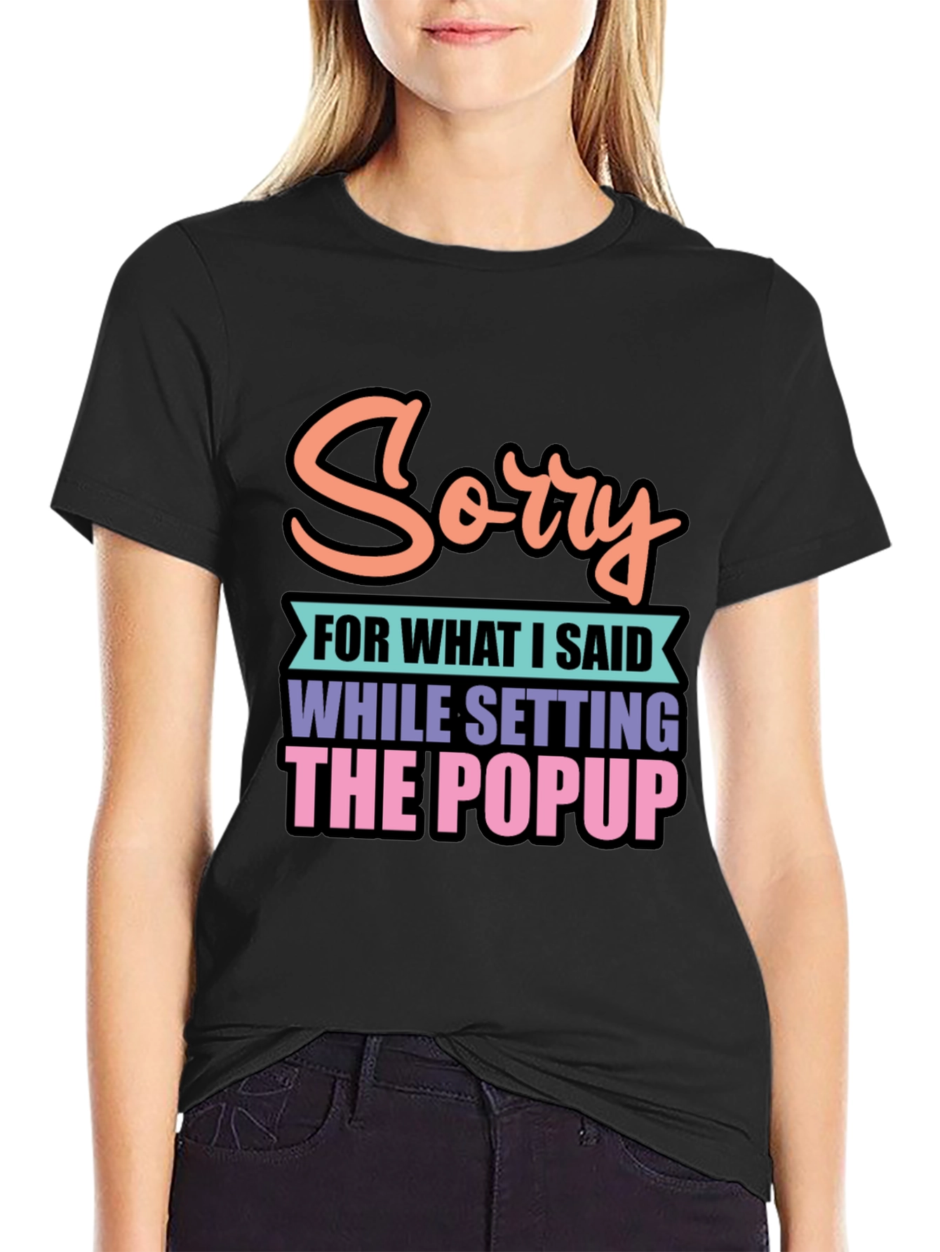 Funny Sorry Popup Black Graphic Tee