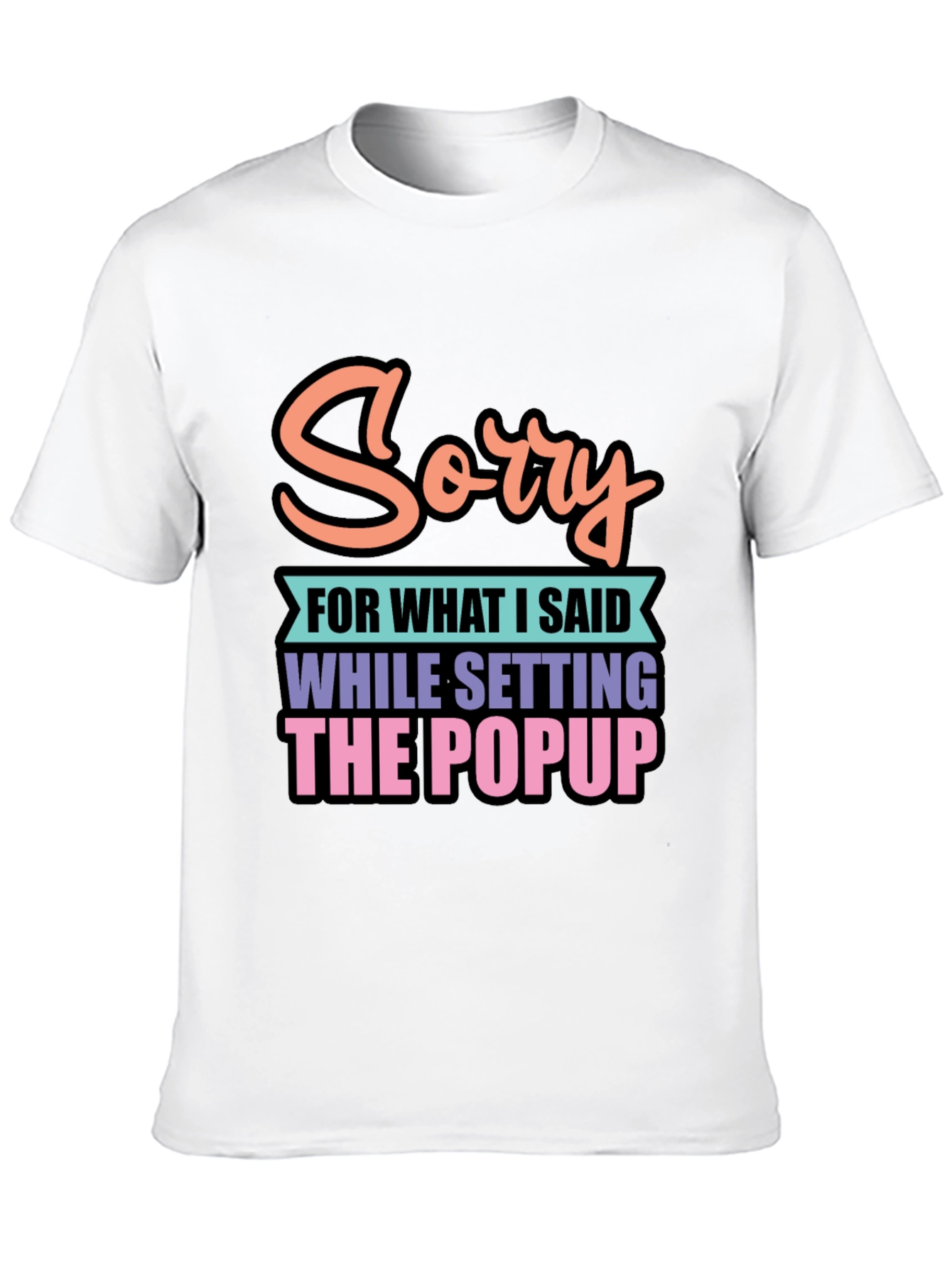 Funny Sorry Popup Black Graphic Tee