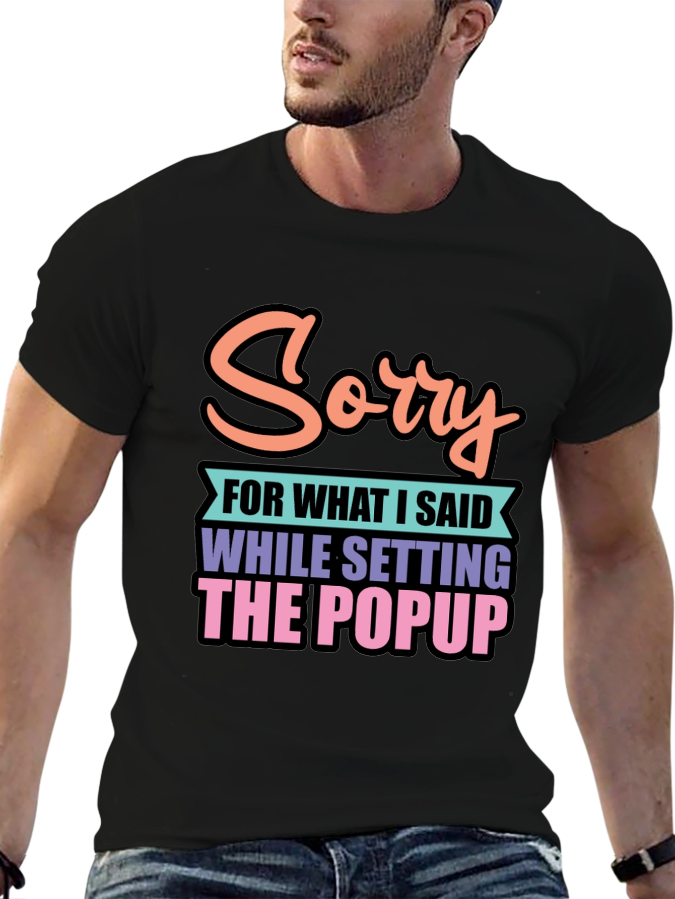 Funny Sorry Popup Black Graphic Tee
