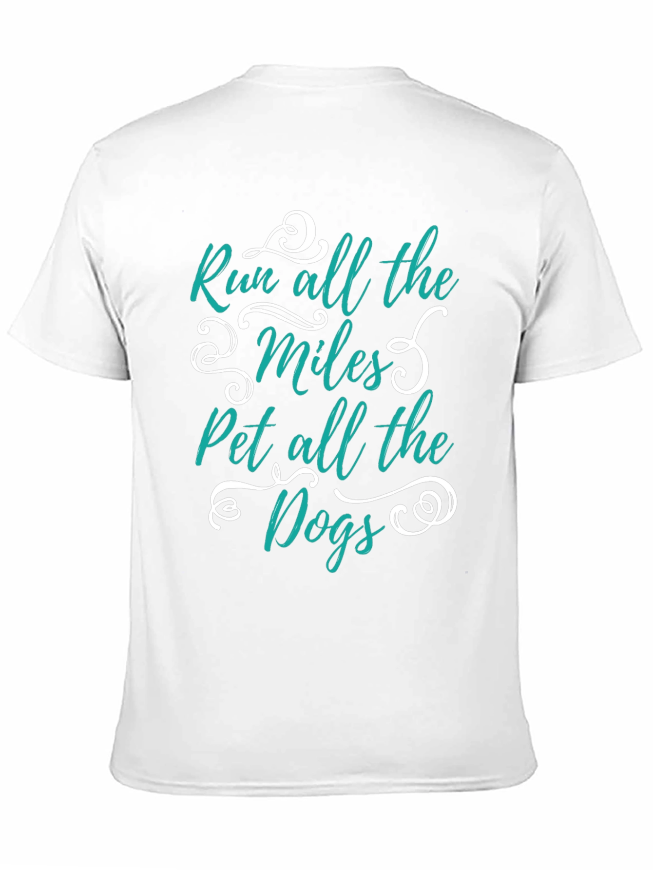 Run All The Miles Pet All The Dogs T-Shirt