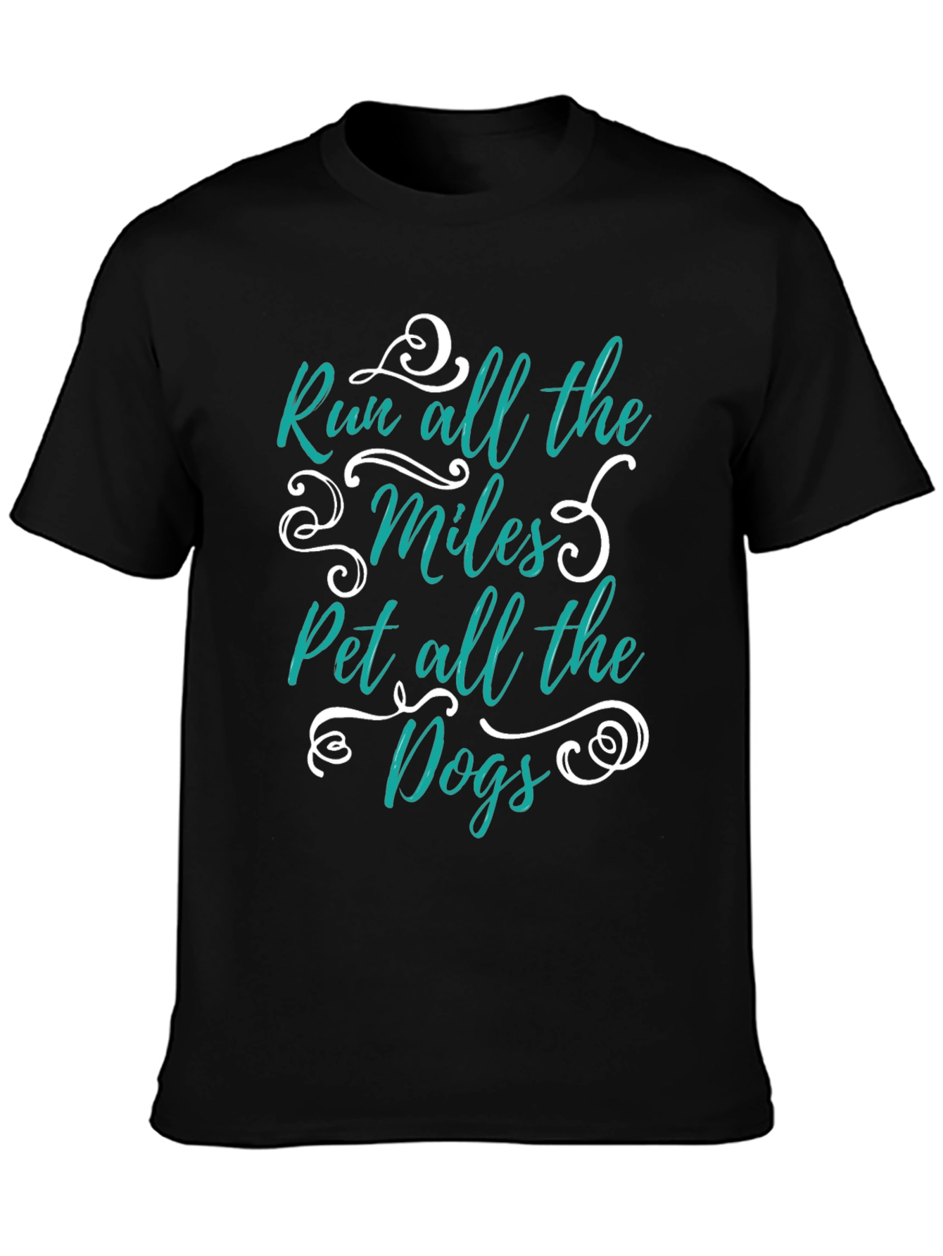 Run All The Miles Pet All The Dogs T-Shirt