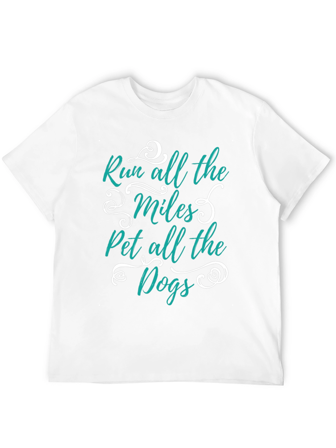Run All The Miles Pet All The Dogs T-Shirt