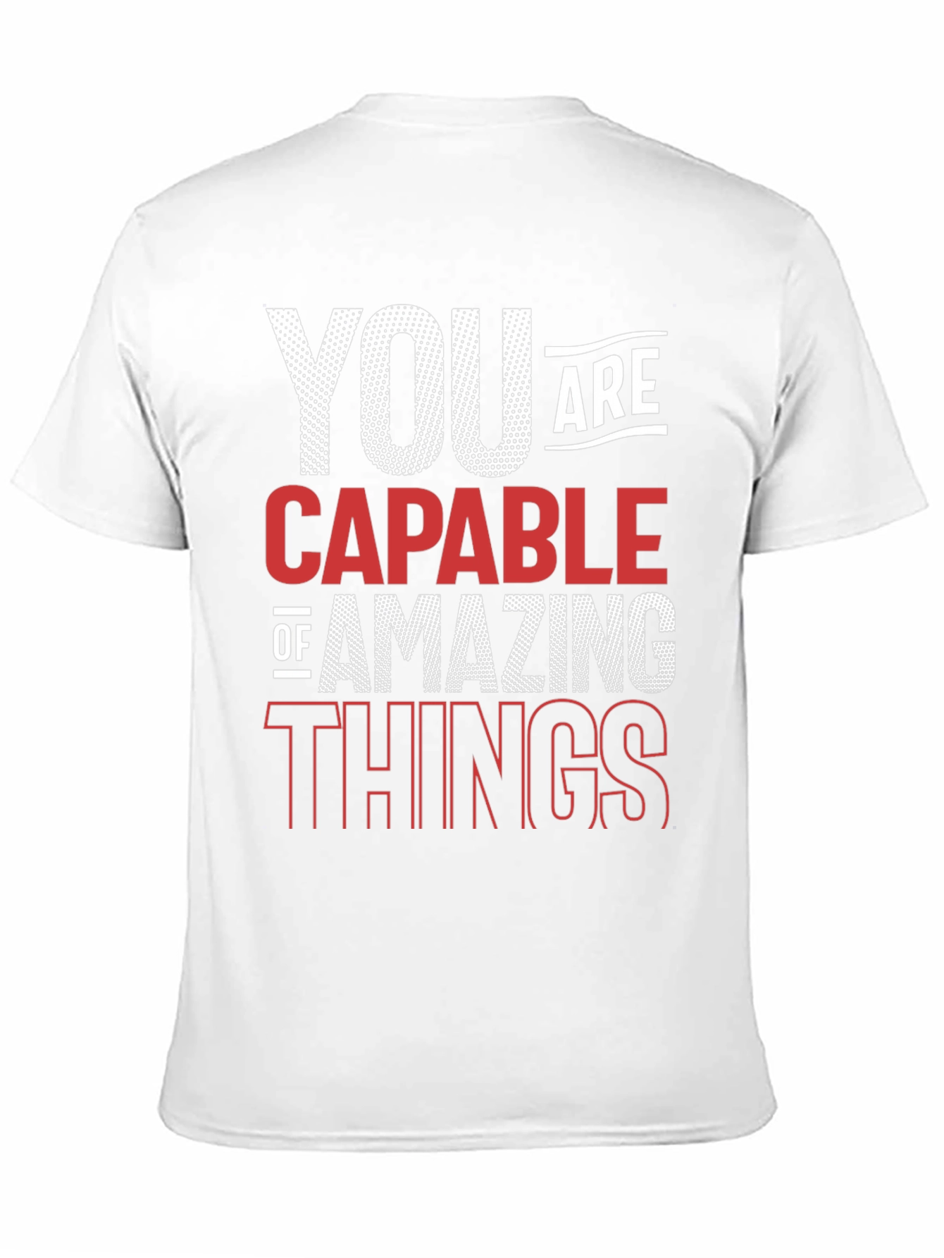 Motivational T-Shirt: You are Capable of Amazing Things