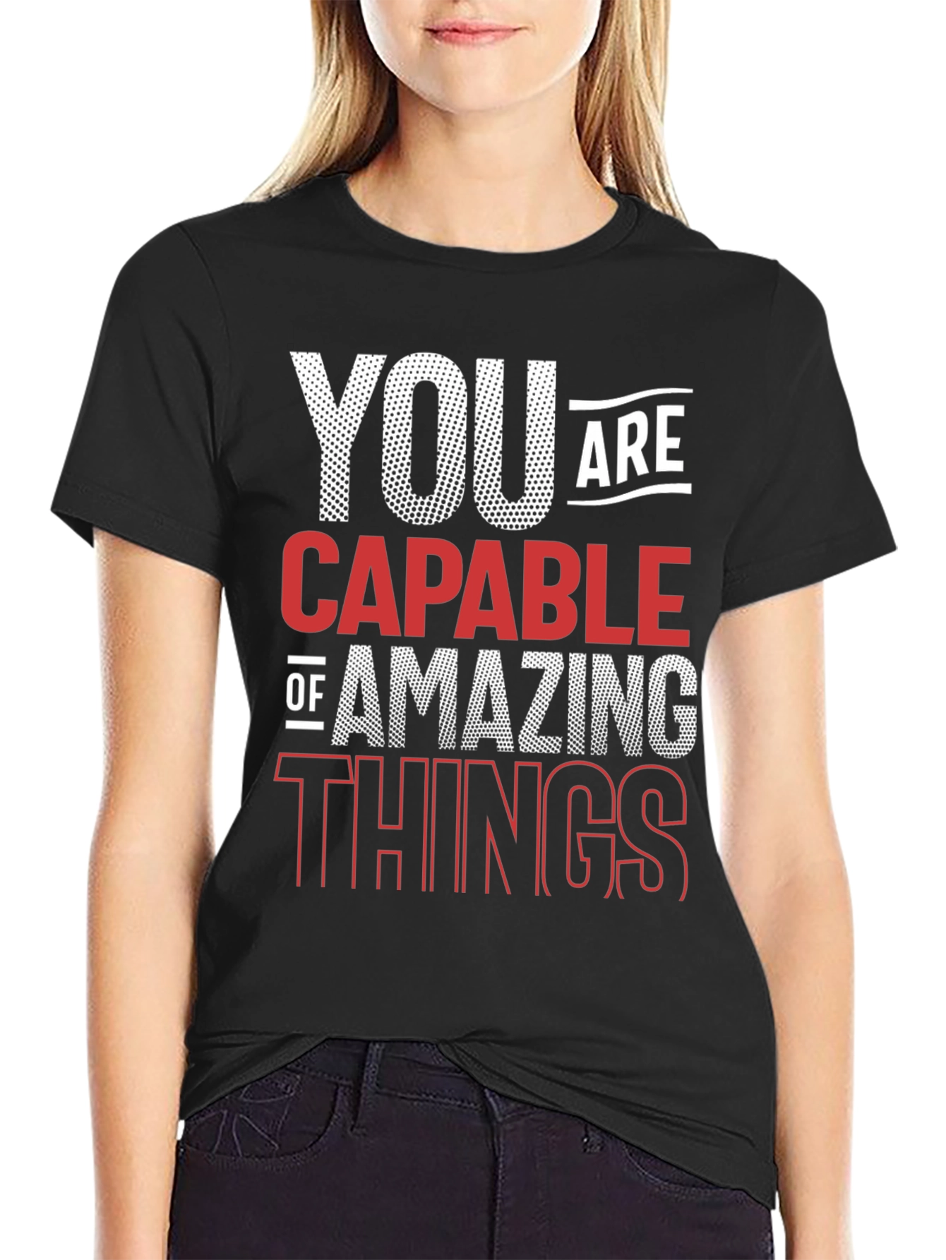 Motivational T-Shirt: You are Capable of Amazing Things