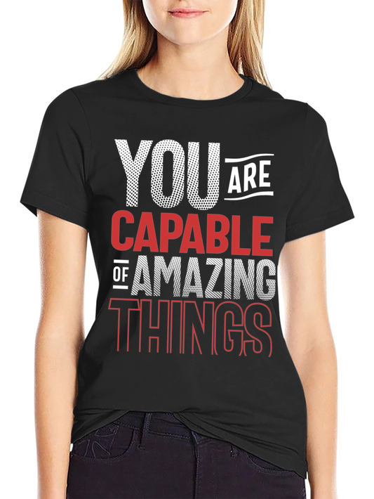 Motivational T-Shirt: You are Capable of Amazing Things