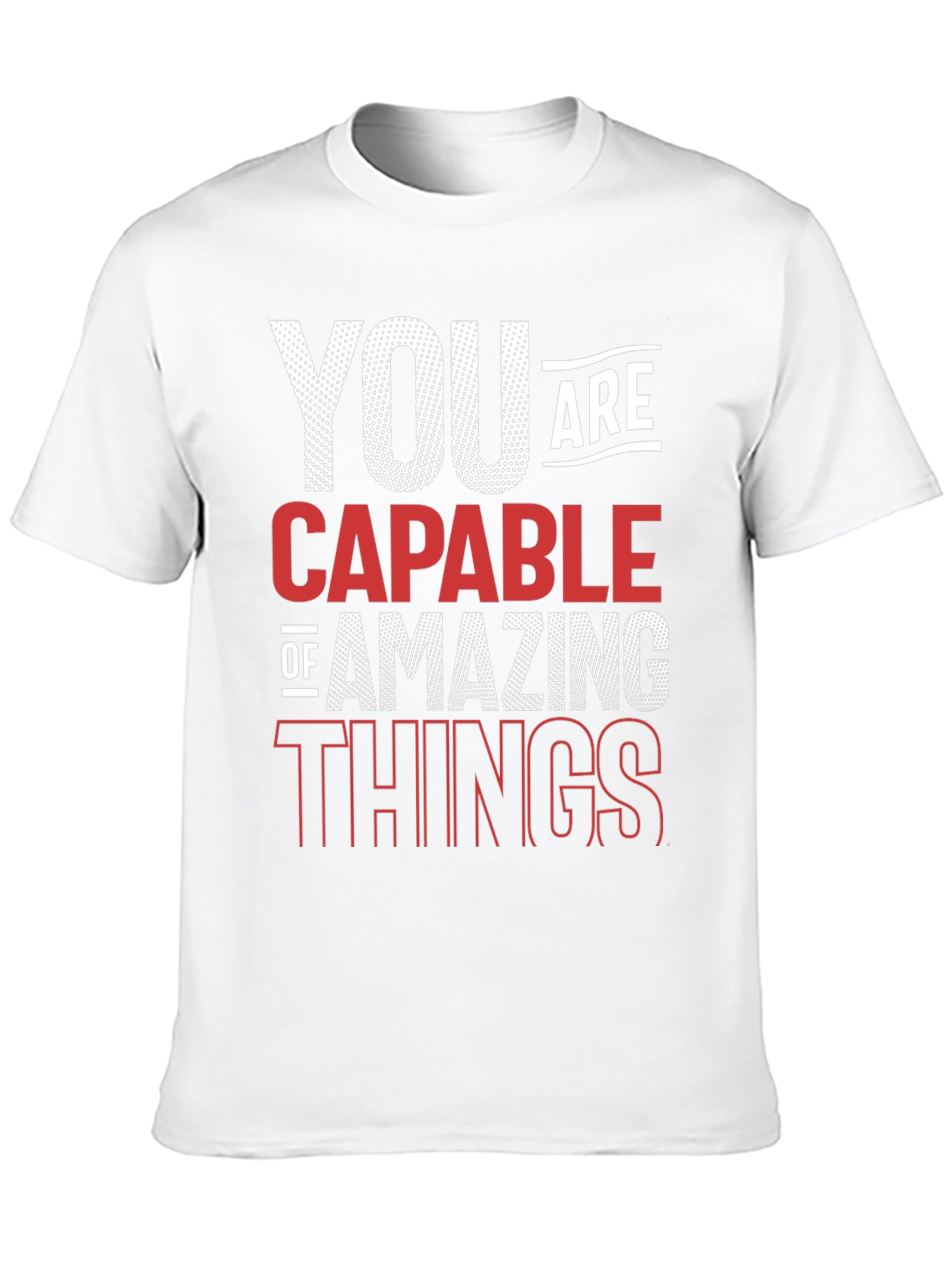 Motivational T-Shirt: You are Capable of Amazing Things