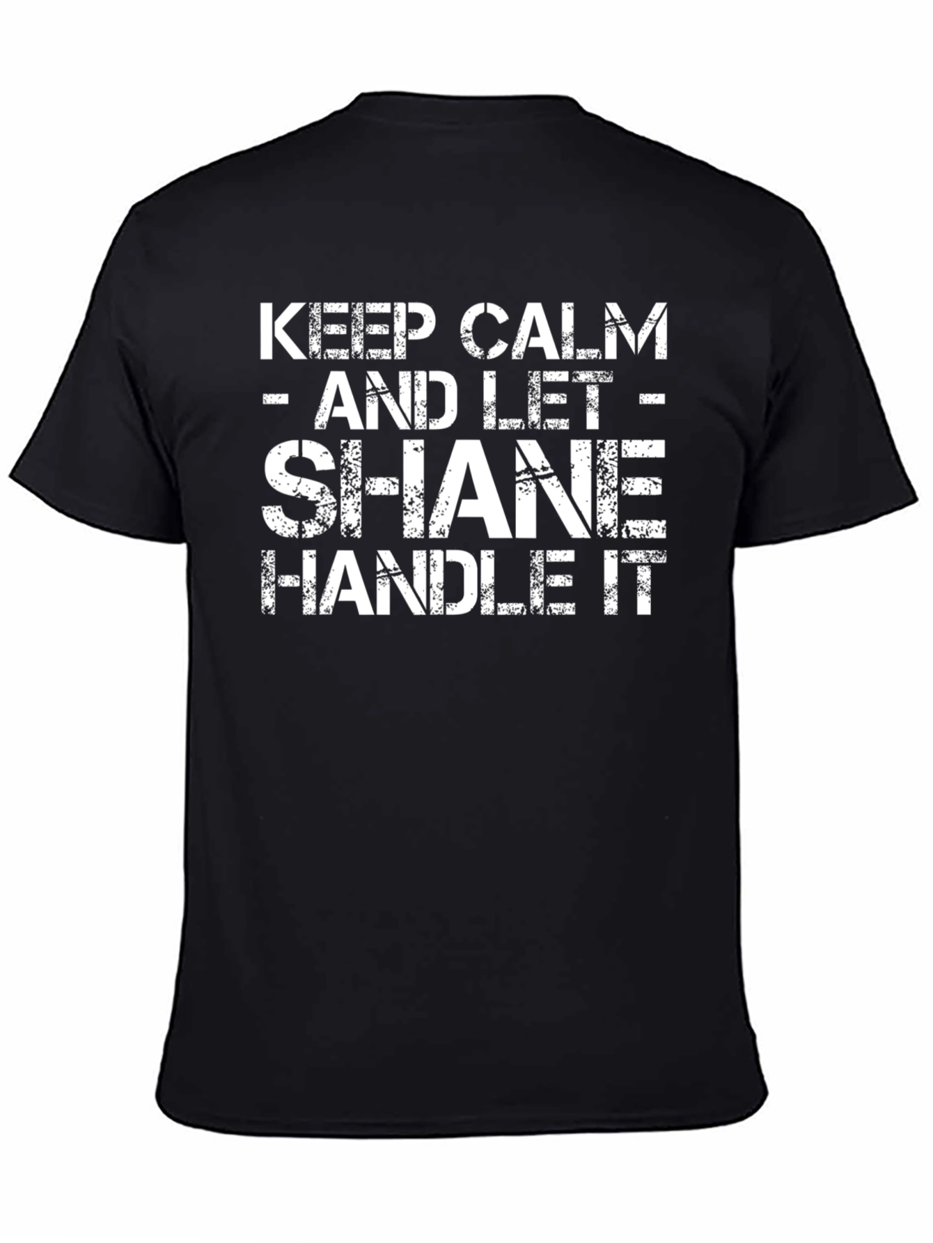 Keep Calm and Let Shane Handle It Funny T-Shirt