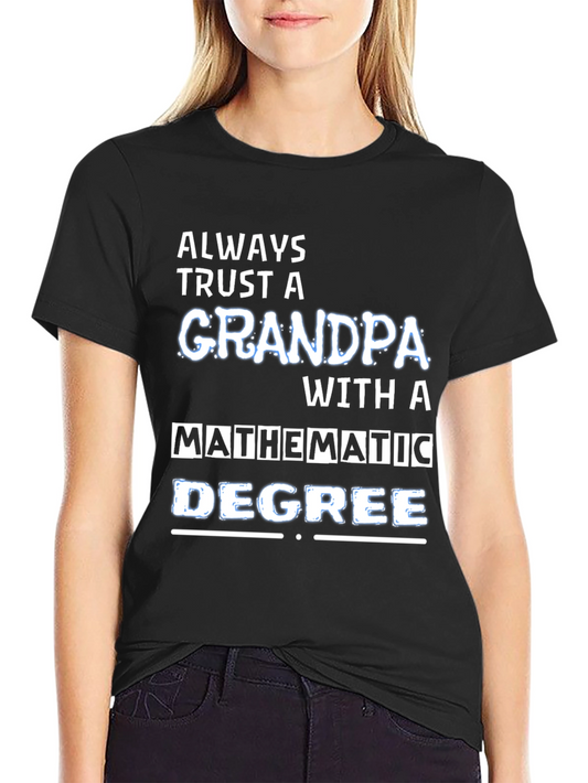 Trust a Grandpa with Math Degree Black T-Shirt