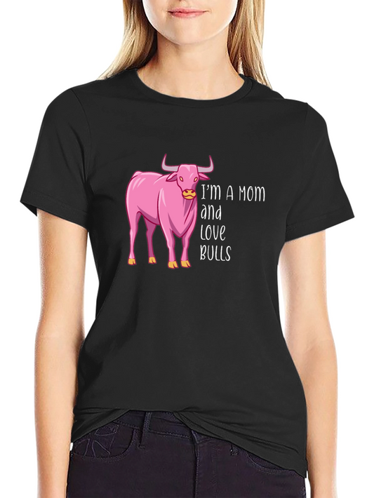 Im A Mom and Love Bulls T-Shirt