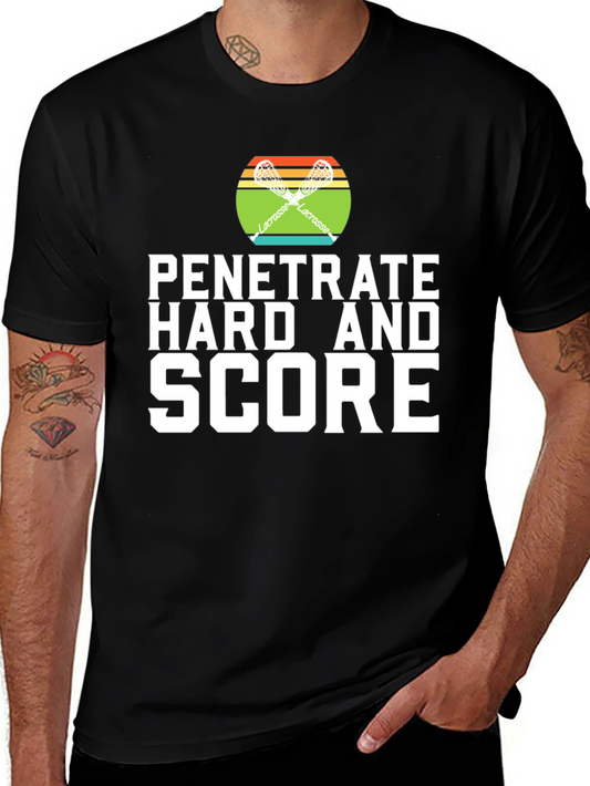 Lacrosse T-Shirt - Penetrate Hard and Score Funny Tee