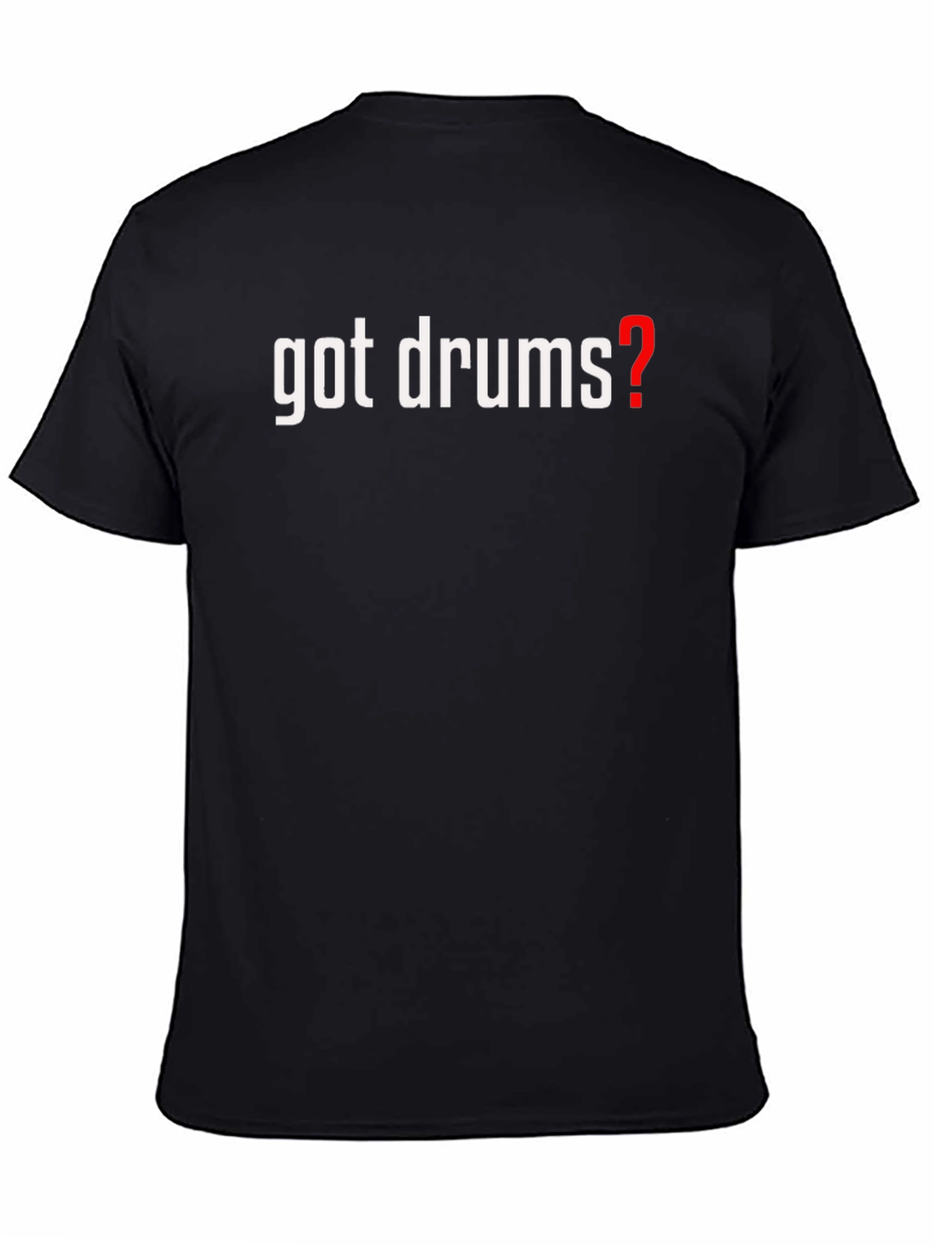 Got Drums? Black Graphic Tee - Music Lovers T-Shirt