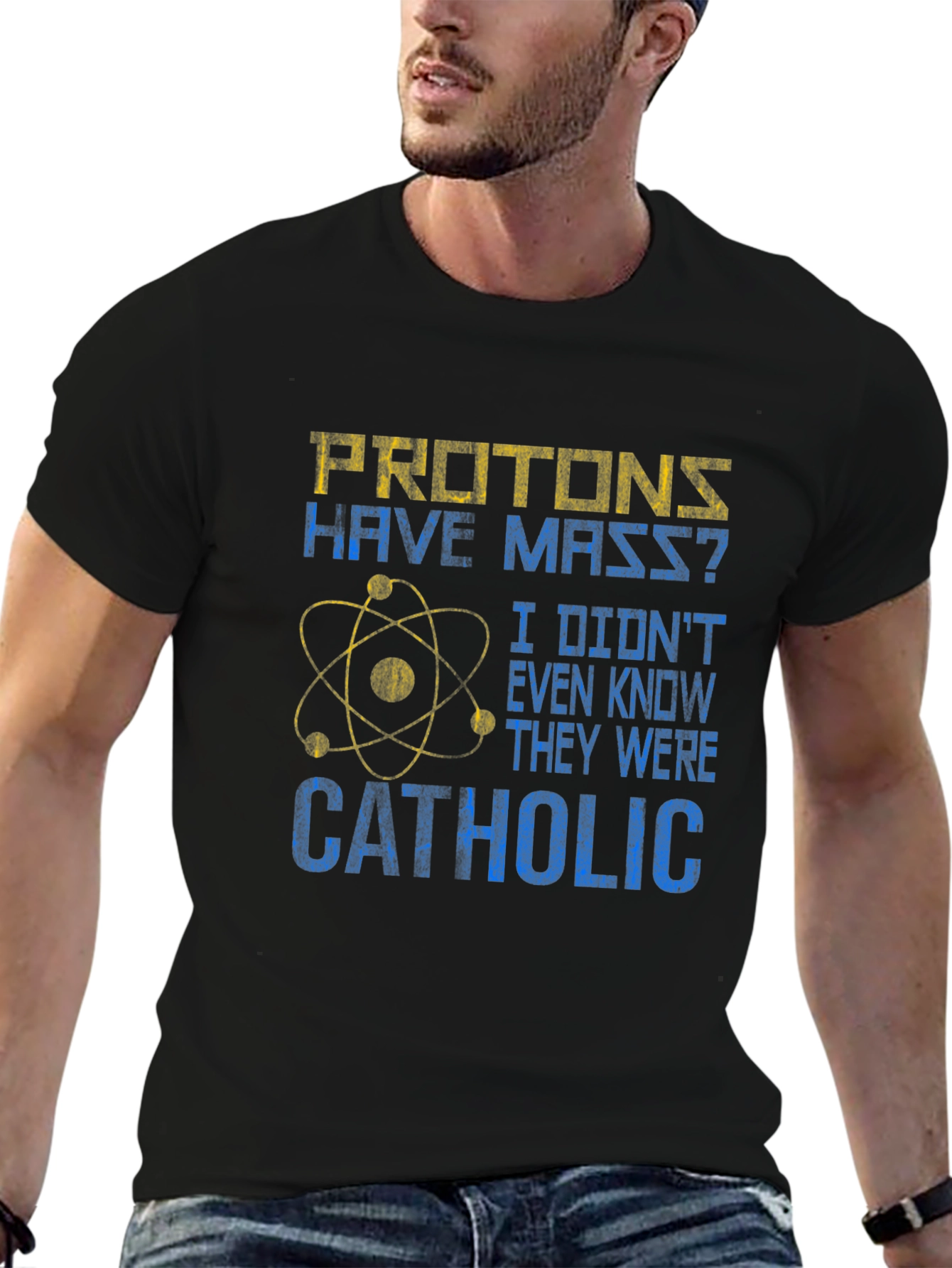 Protons Have Mass? Catholic Funny Science T-Shirt