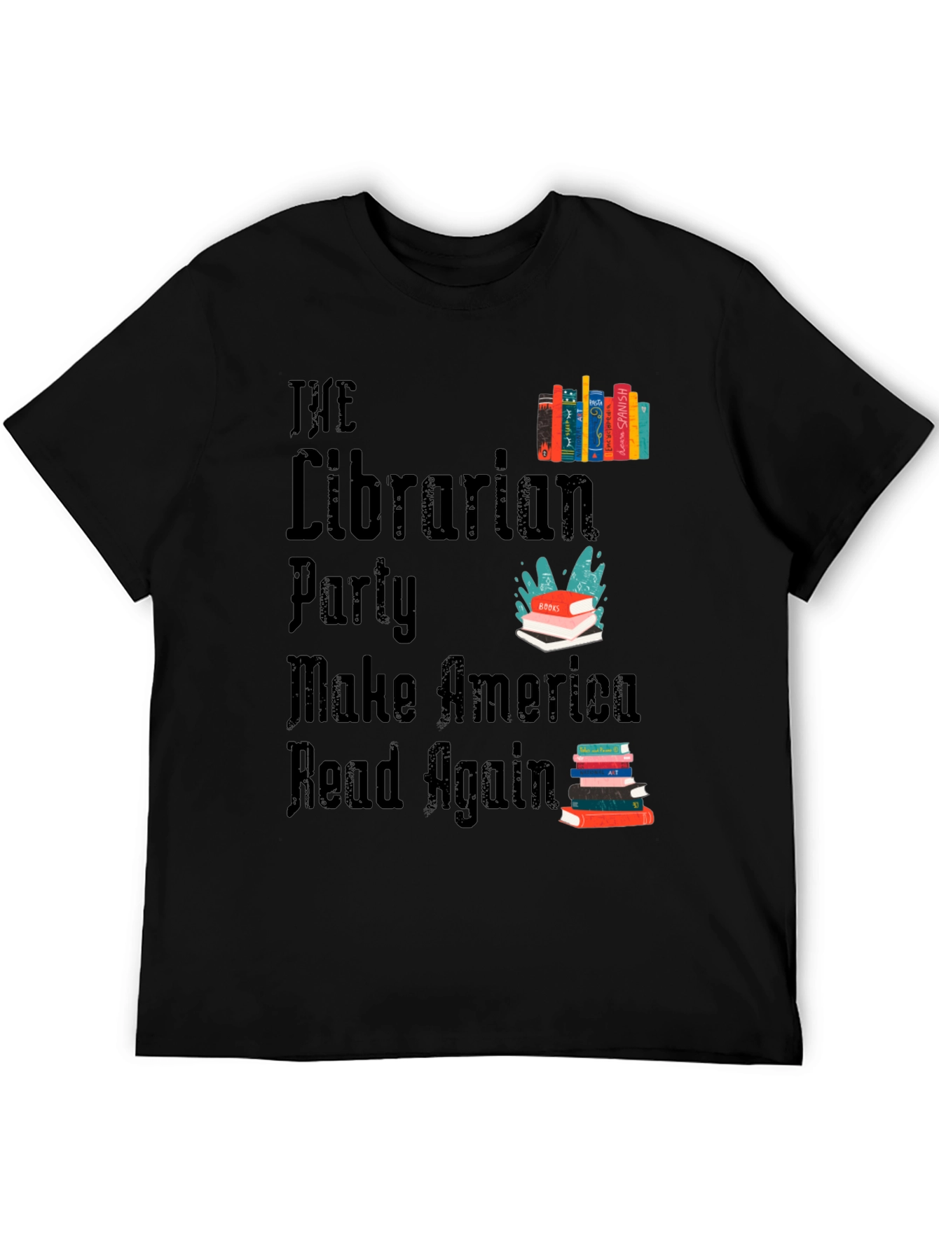 The Librarian Party T-Shirt - Make America Read Again