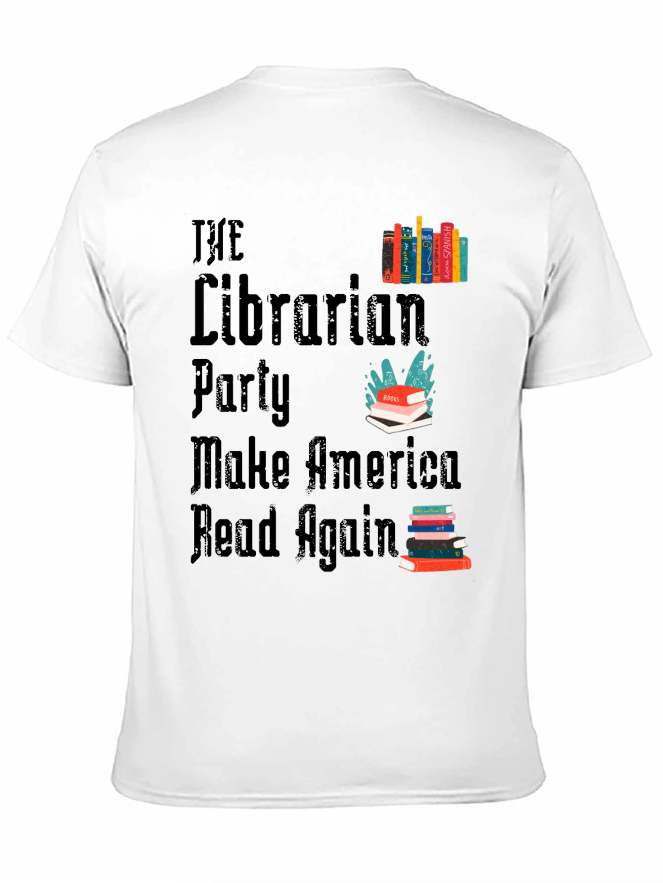 The Librarian Party T-Shirt - Make America Read Again