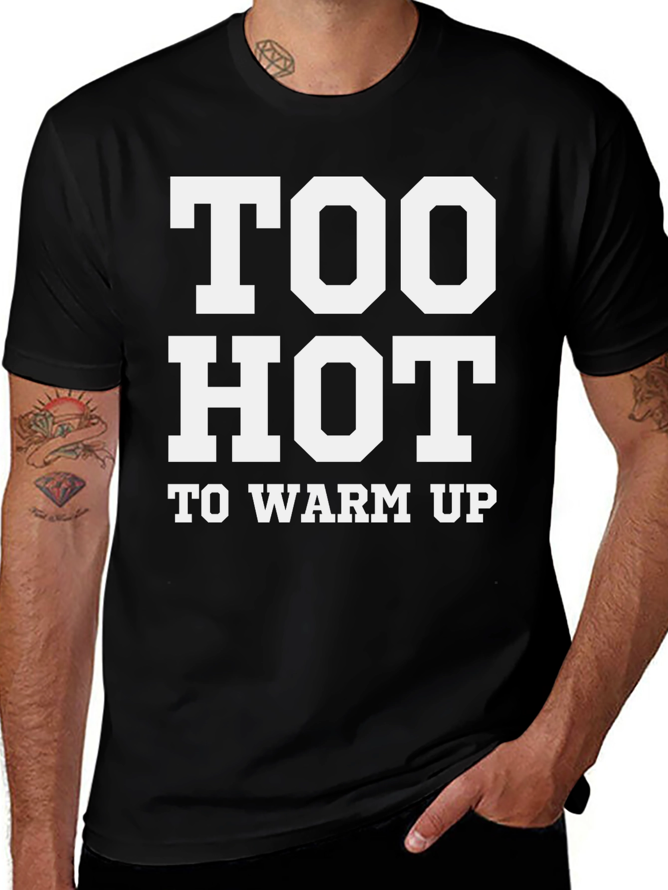 Too Hot To Warm Up - Funny T-Shirt