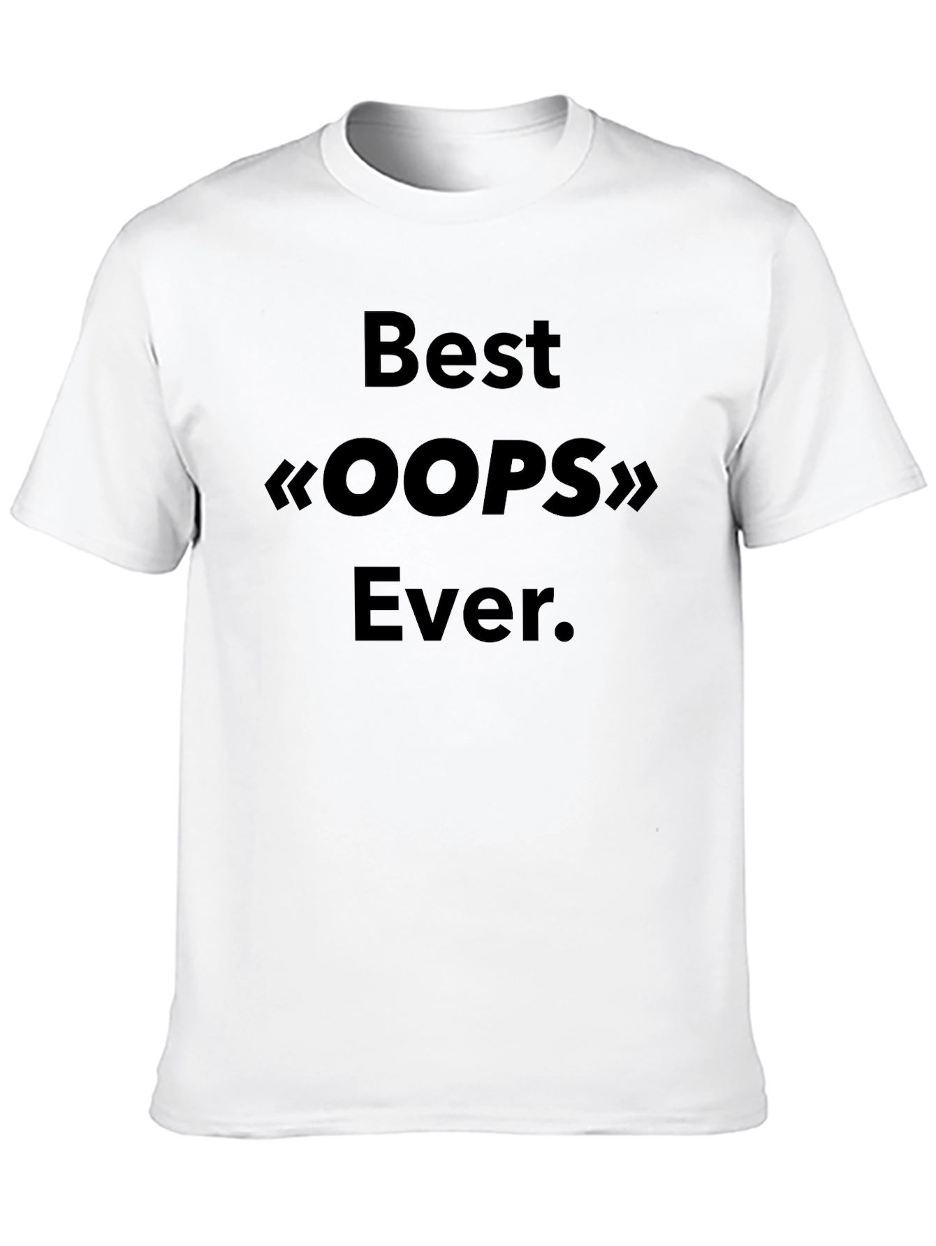 Best Oops Ever T-Shirt - Funny Sarcastic Tee
