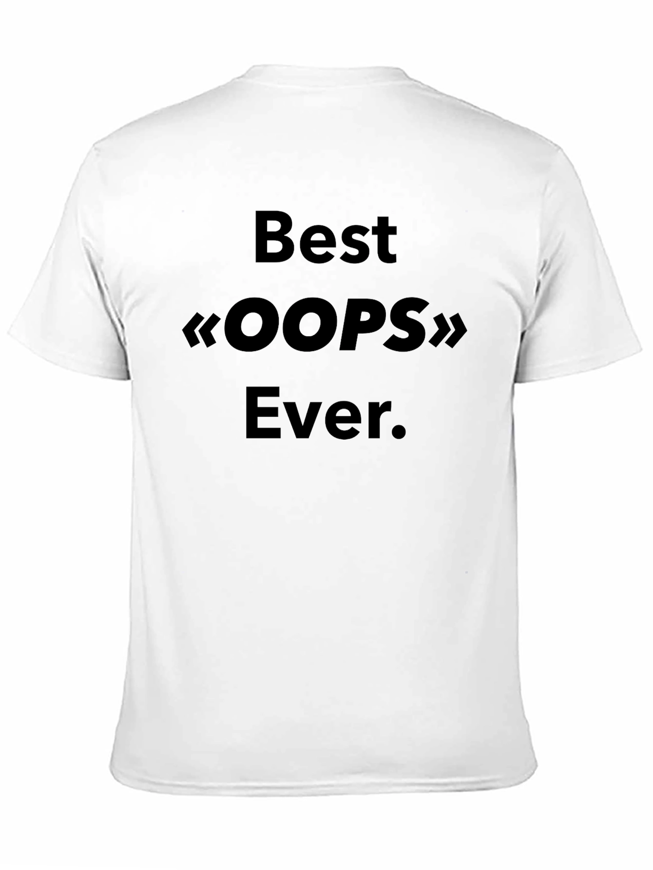 Best Oops Ever T-Shirt - Funny Sarcastic Tee