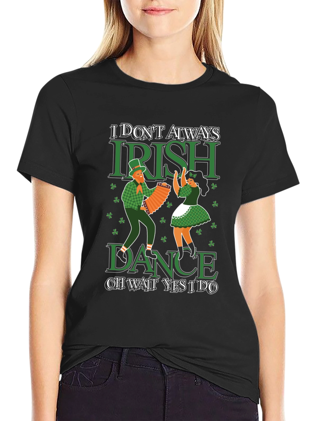 I Dont Always Irish Dance T-Shirt