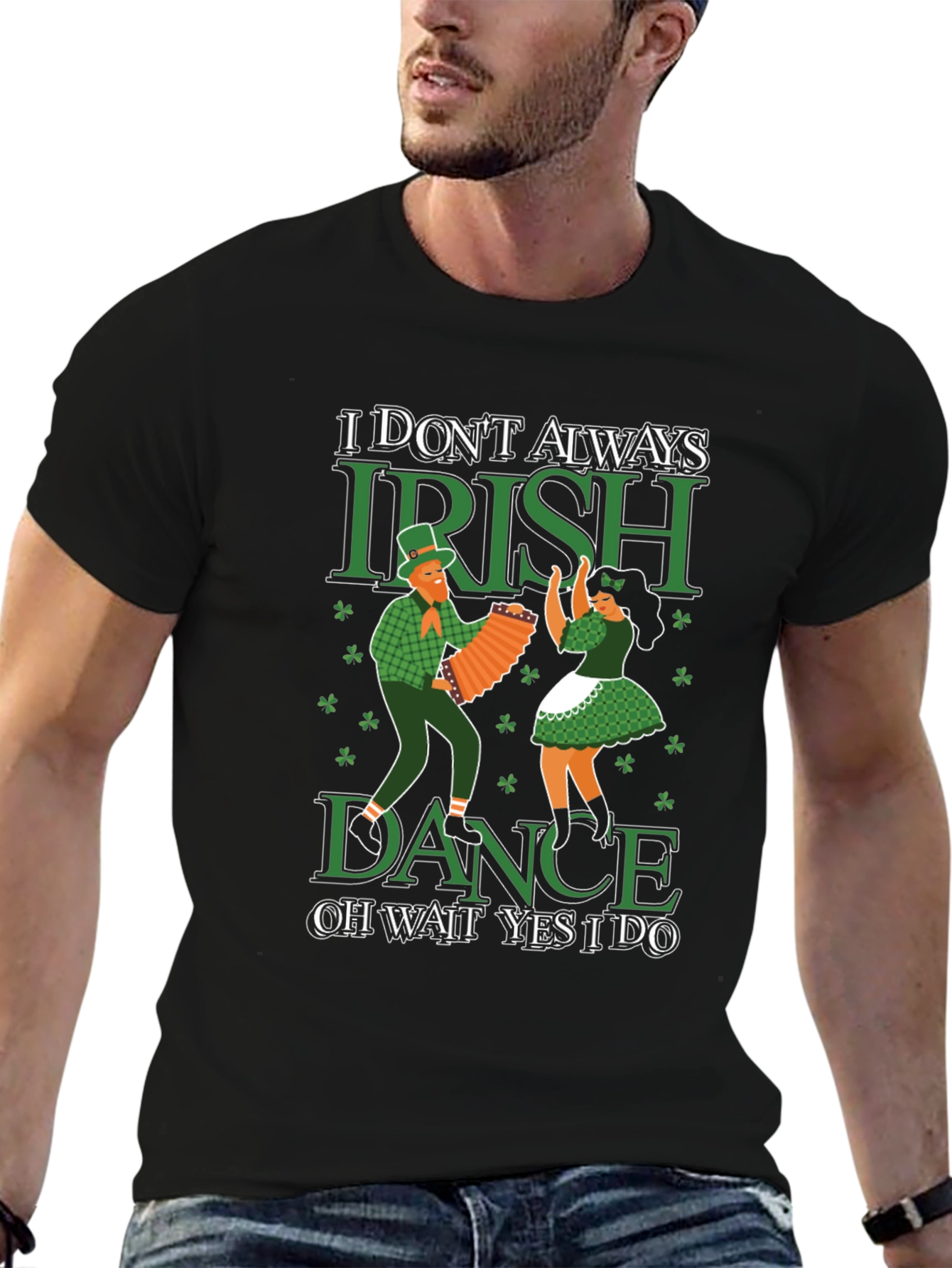 I Dont Always Irish Dance T-Shirt