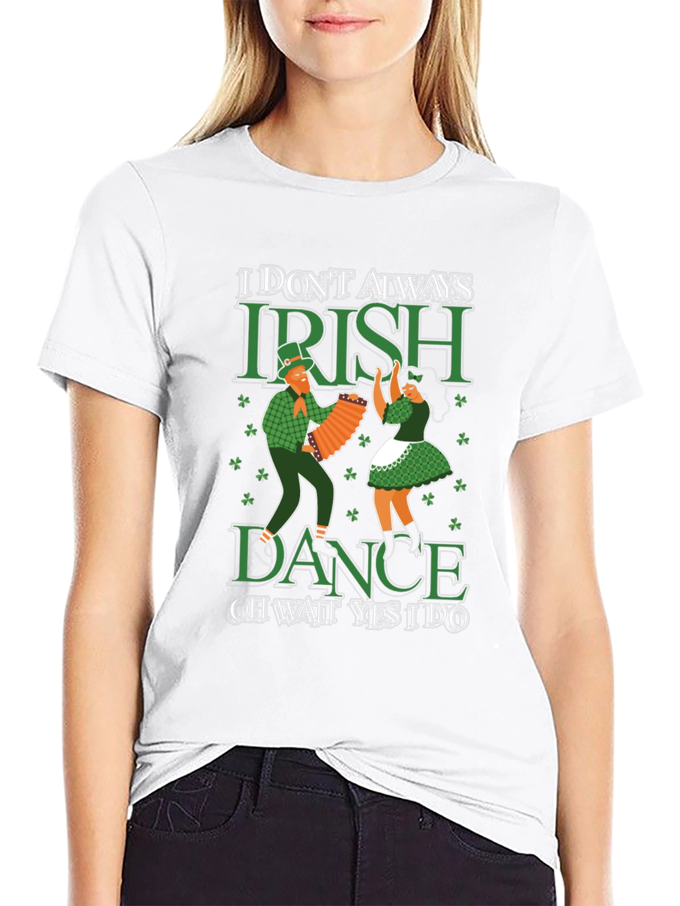 I Dont Always Irish Dance T-Shirt