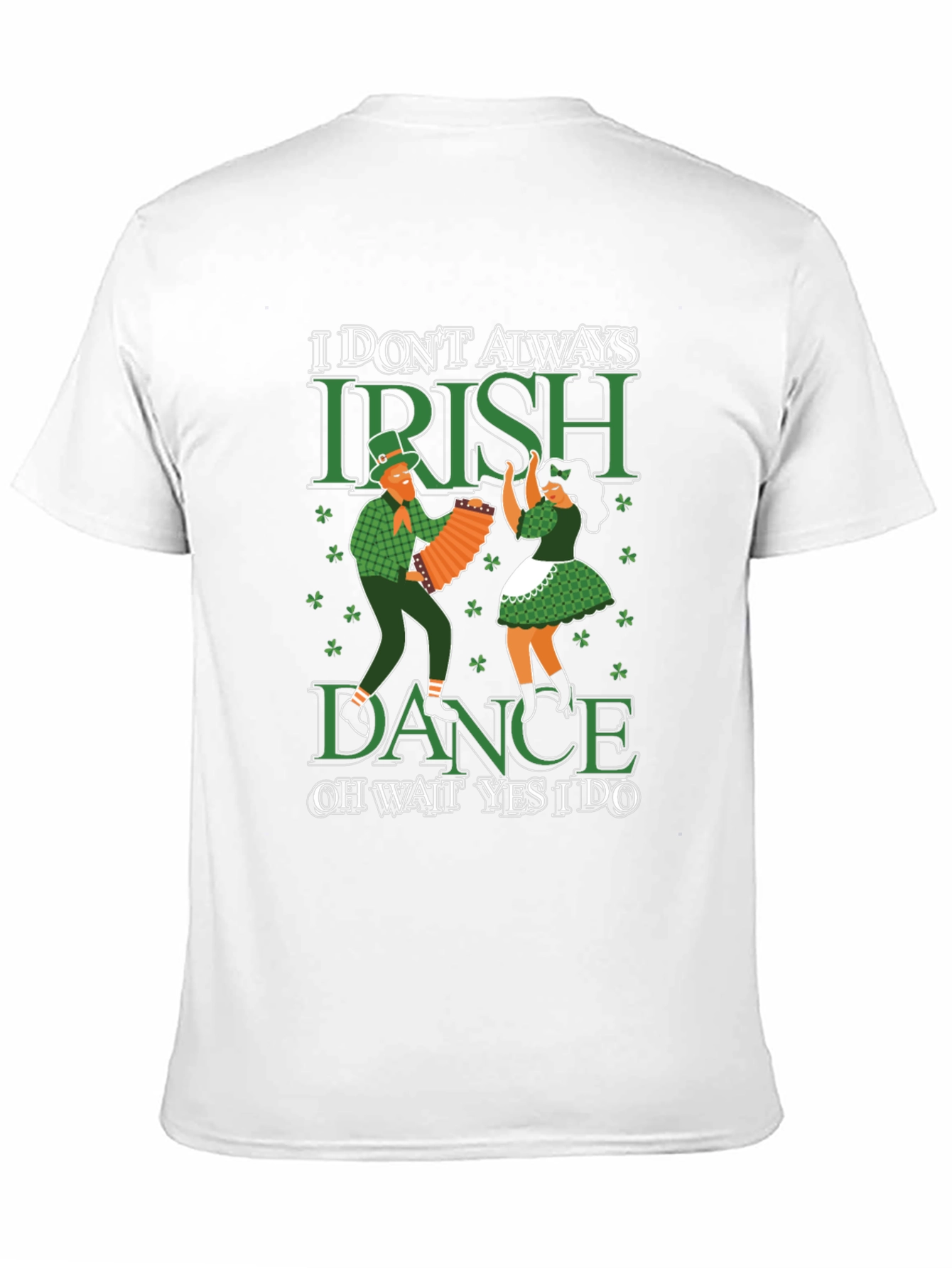 I Dont Always Irish Dance T-Shirt