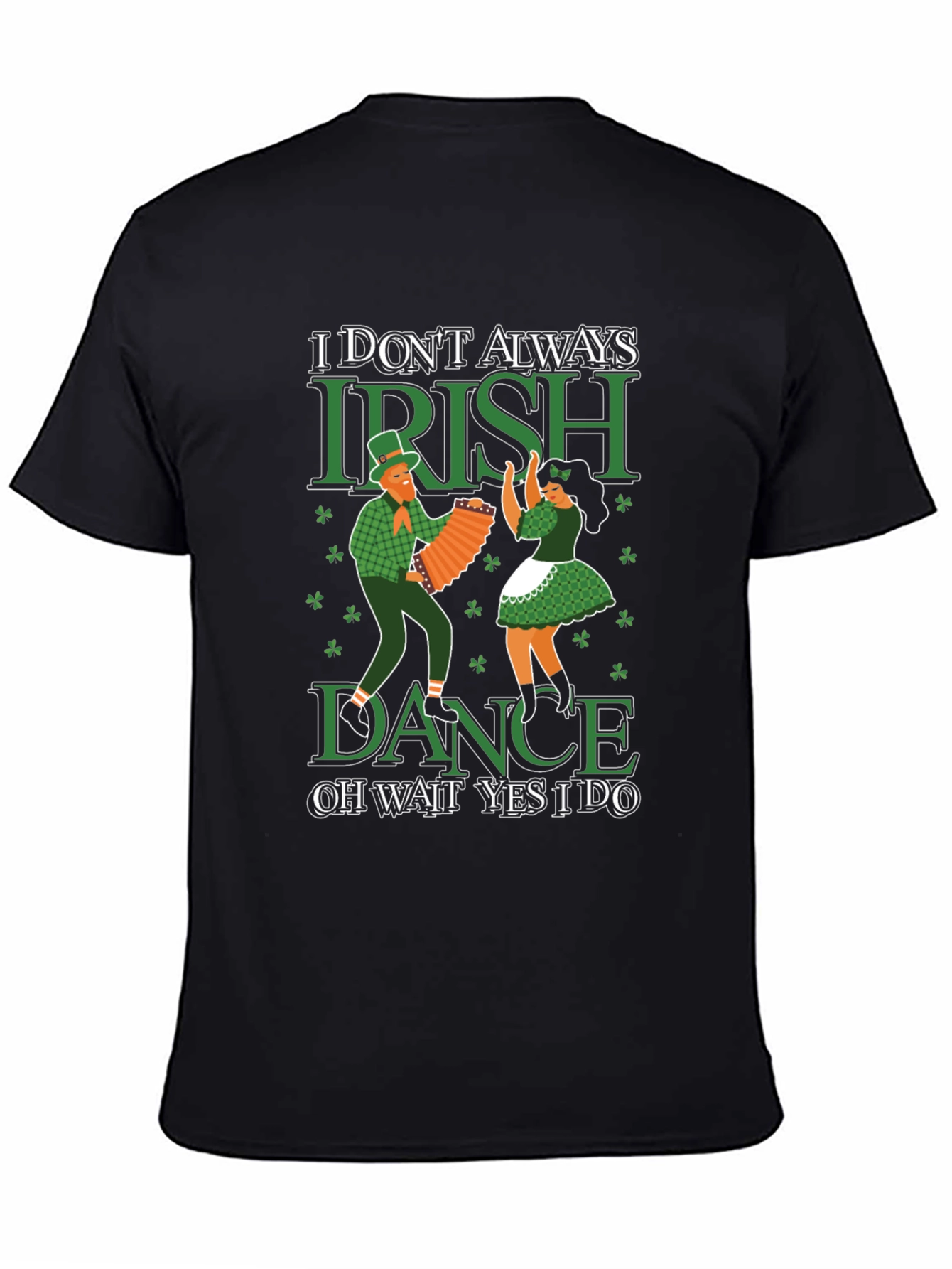 I Dont Always Irish Dance T-Shirt