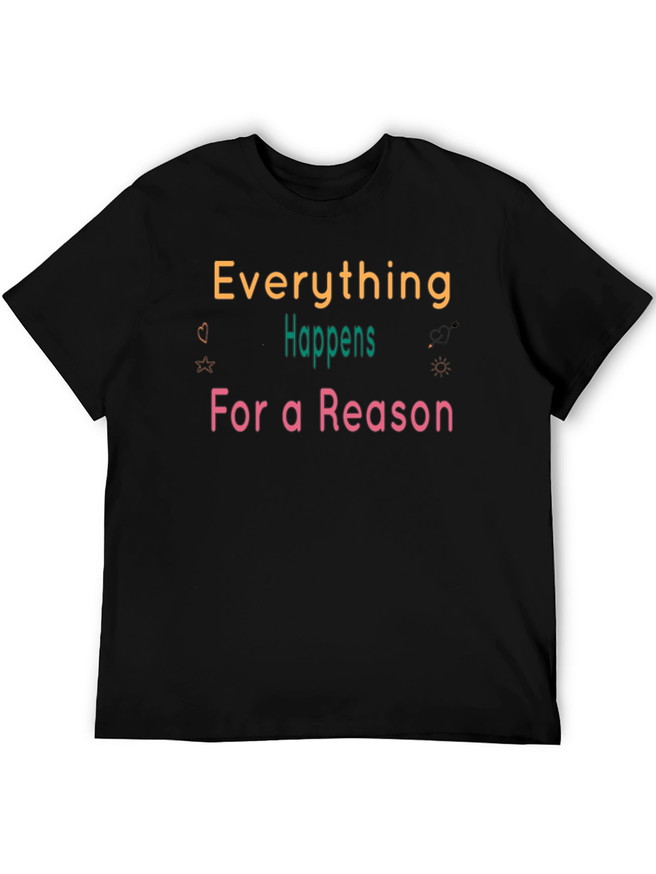 Everything Happens for a Reason Black T-Shirt