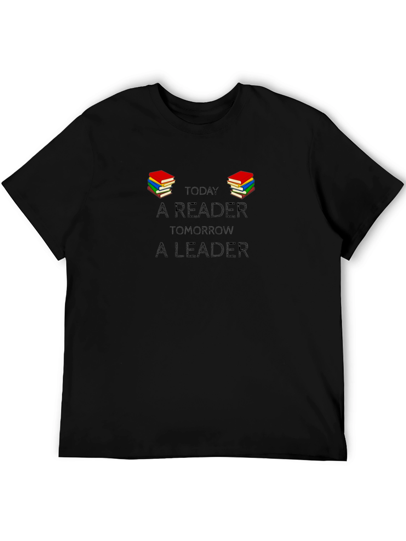 Today A Reader Tomorrow A Leader T-Shirt