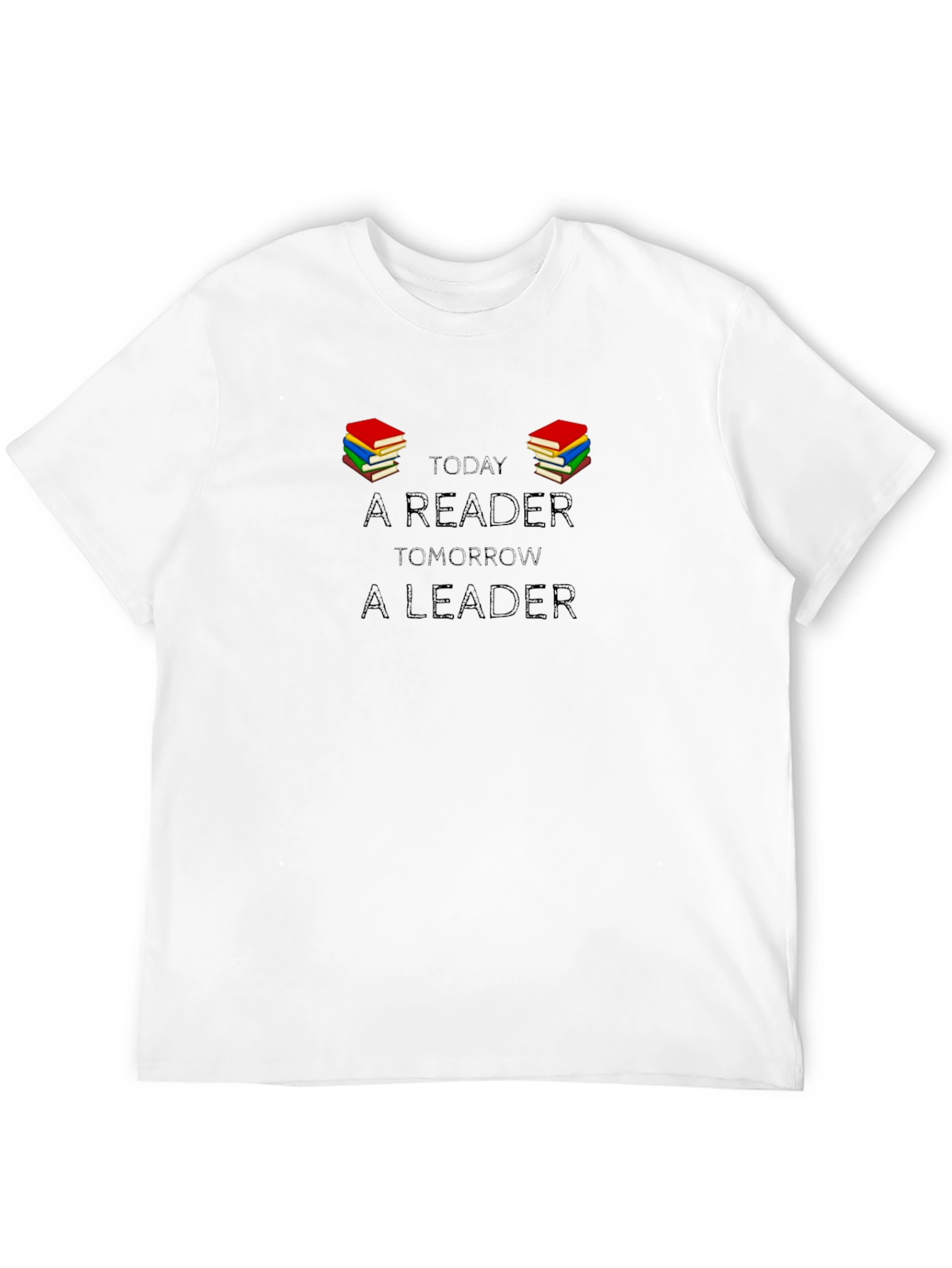 Today A Reader Tomorrow A Leader T-Shirt