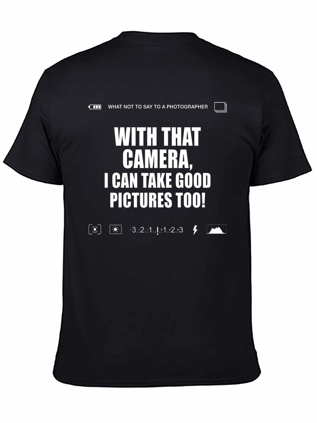 Photographer Humor T-Shirt - With That Camera!