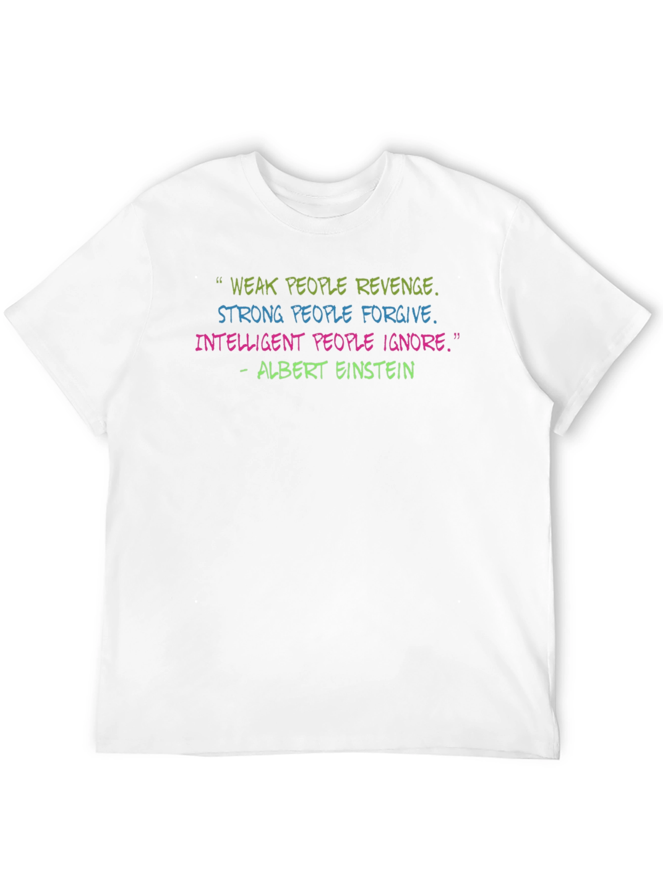 Einstein Quote T-Shirt - Weak Strong Intelligent People